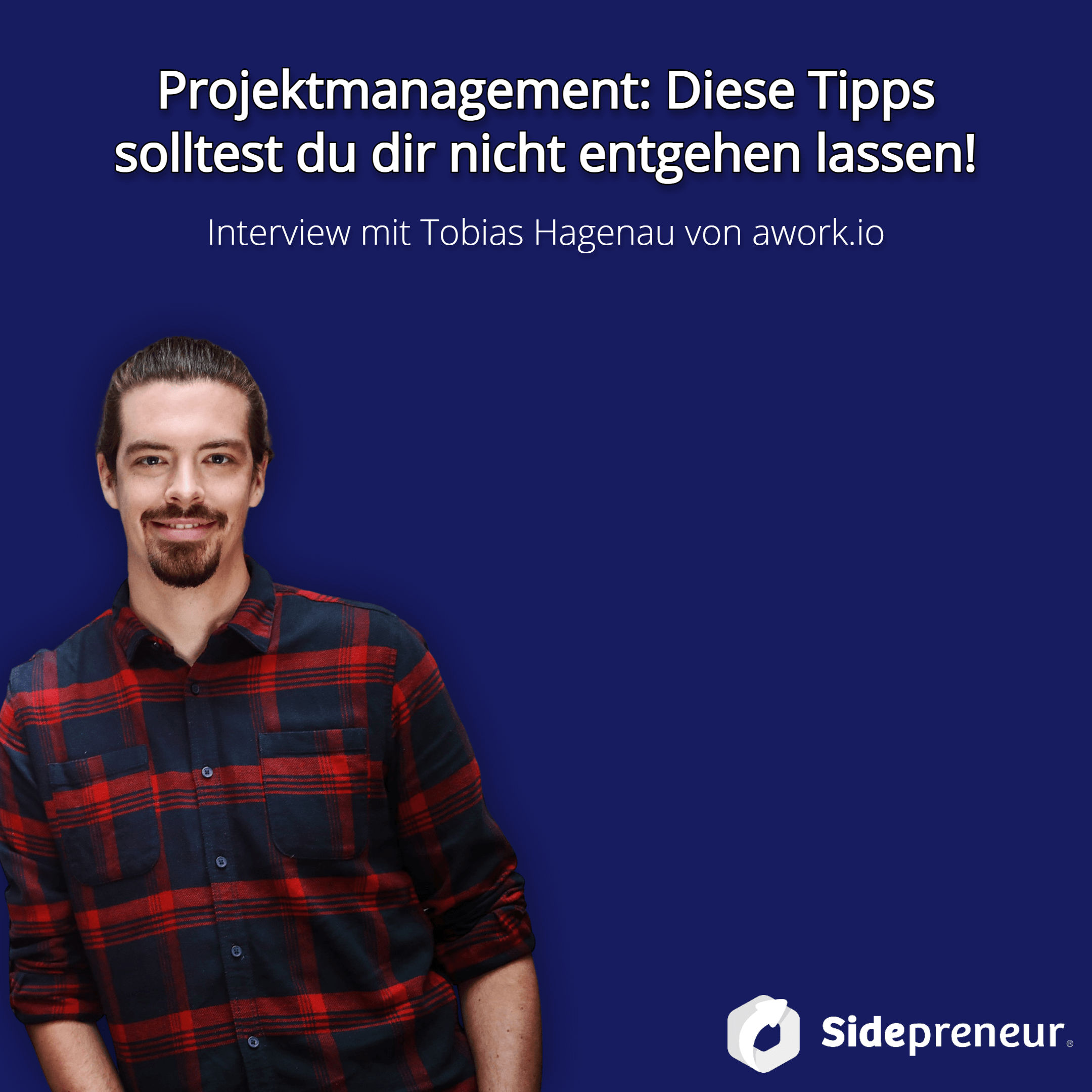 SP258 - Projektmanagement: Diese Tipps solltest du dir nicht entgehen lassen!