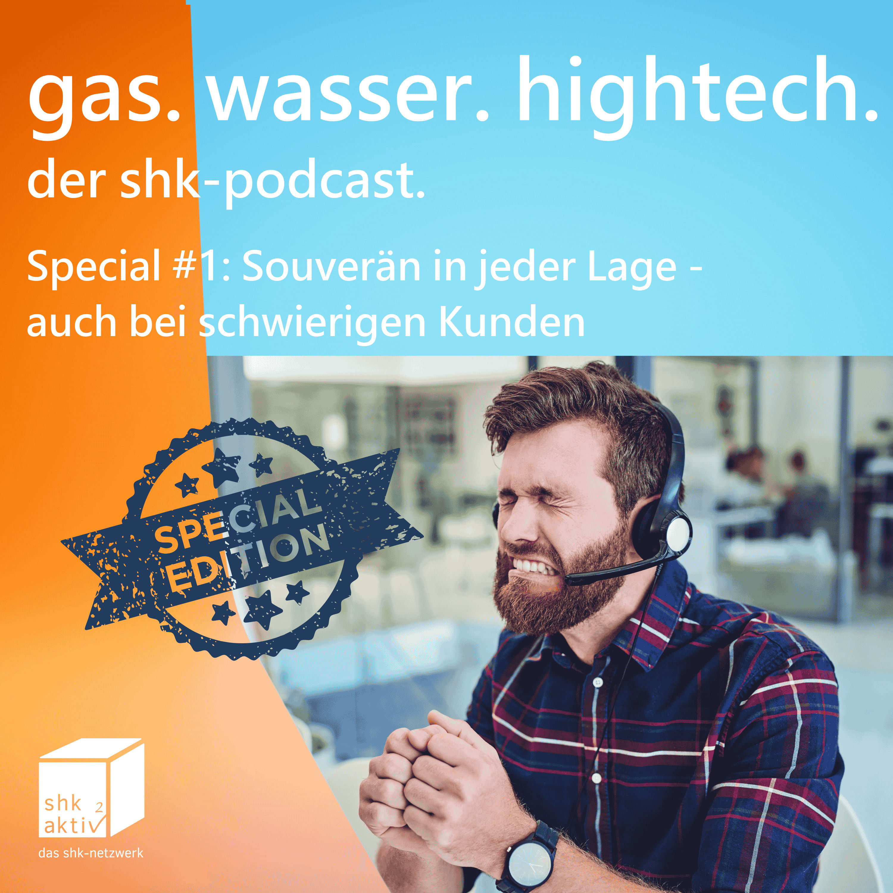 Special #1 | Souverän in jeder Lage - auch bei schwierigen Kunden