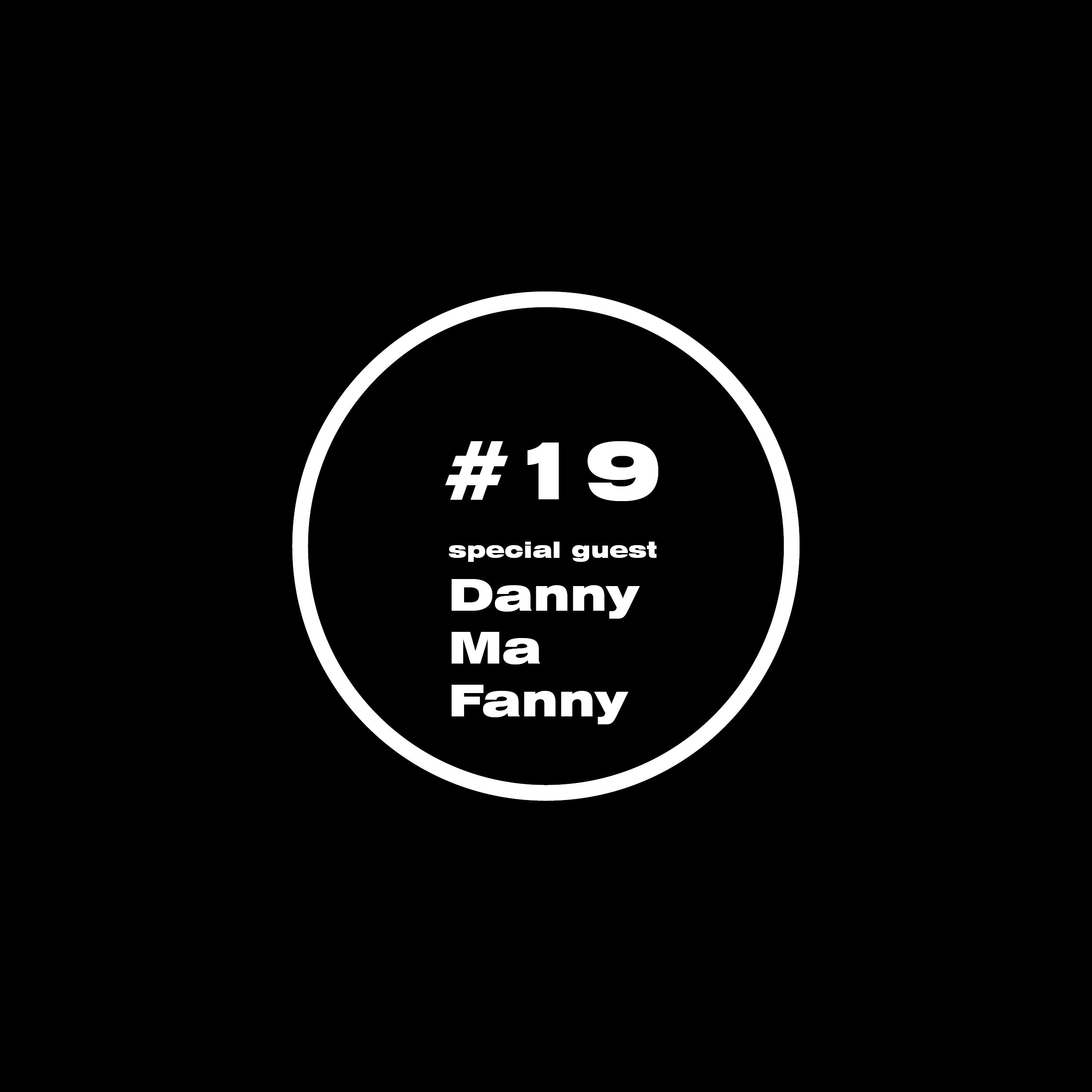 Special Guest - Danny Ma Fanny