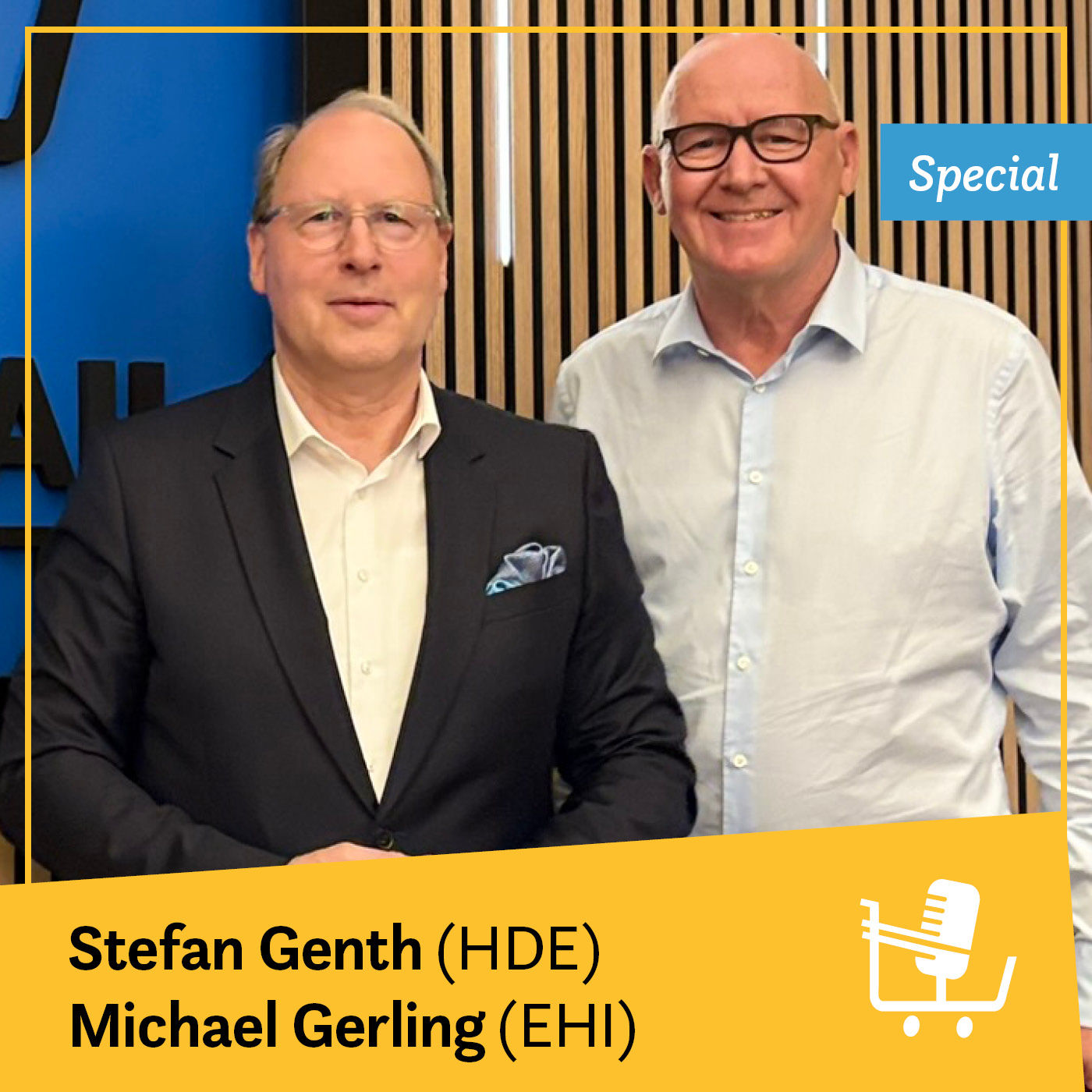 Special: Stefan Genth (HDE) & Michael Gerling (EHI), was treibt die Handelsbranche derzeit um?