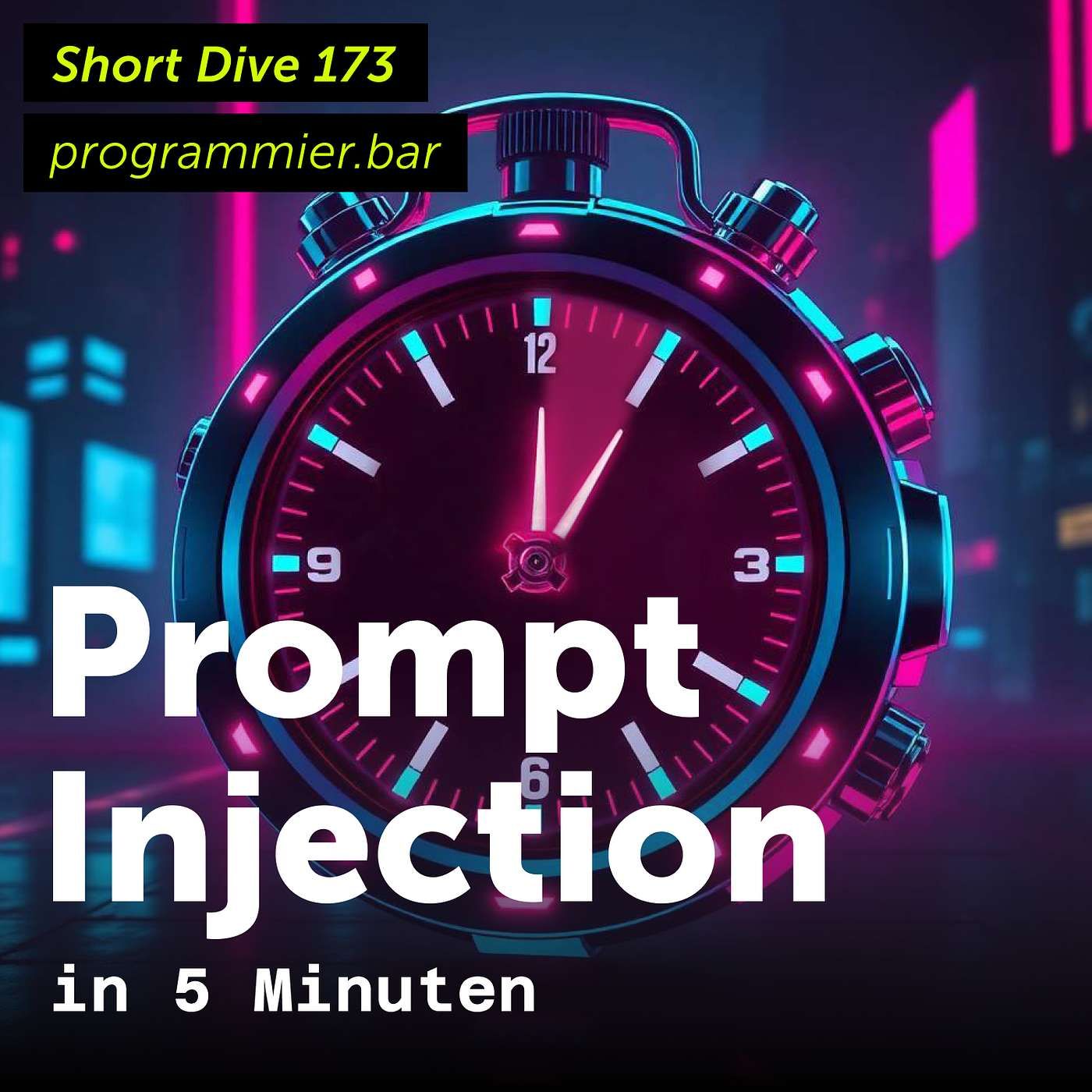 Spezialfolge 173: Short Dive - Prompt Injection in 5 Minuten
