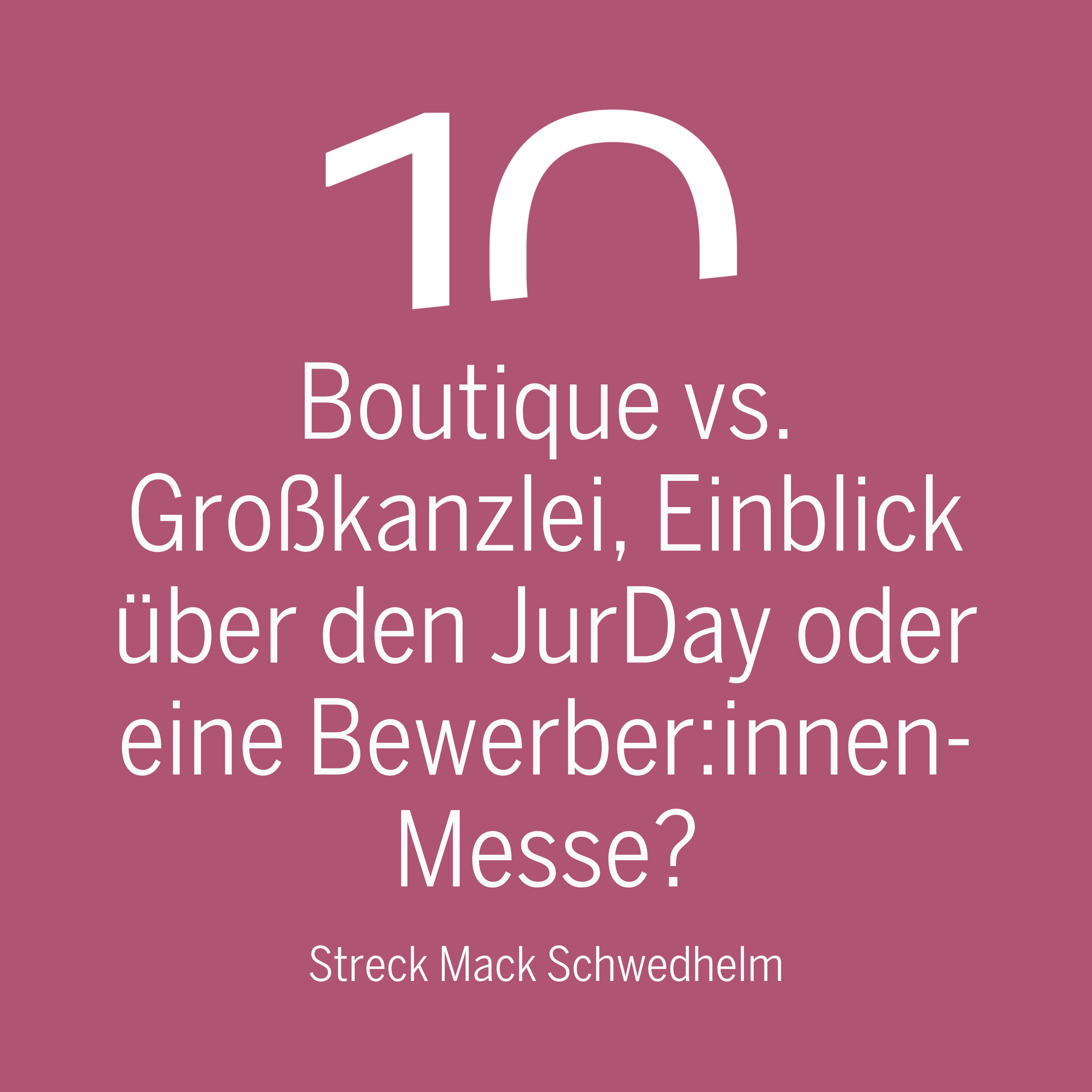 Spezialisierte Boutique versus Großkanzlei, Einblick über den JurDay oder eine Bewerber:innen-Messe?