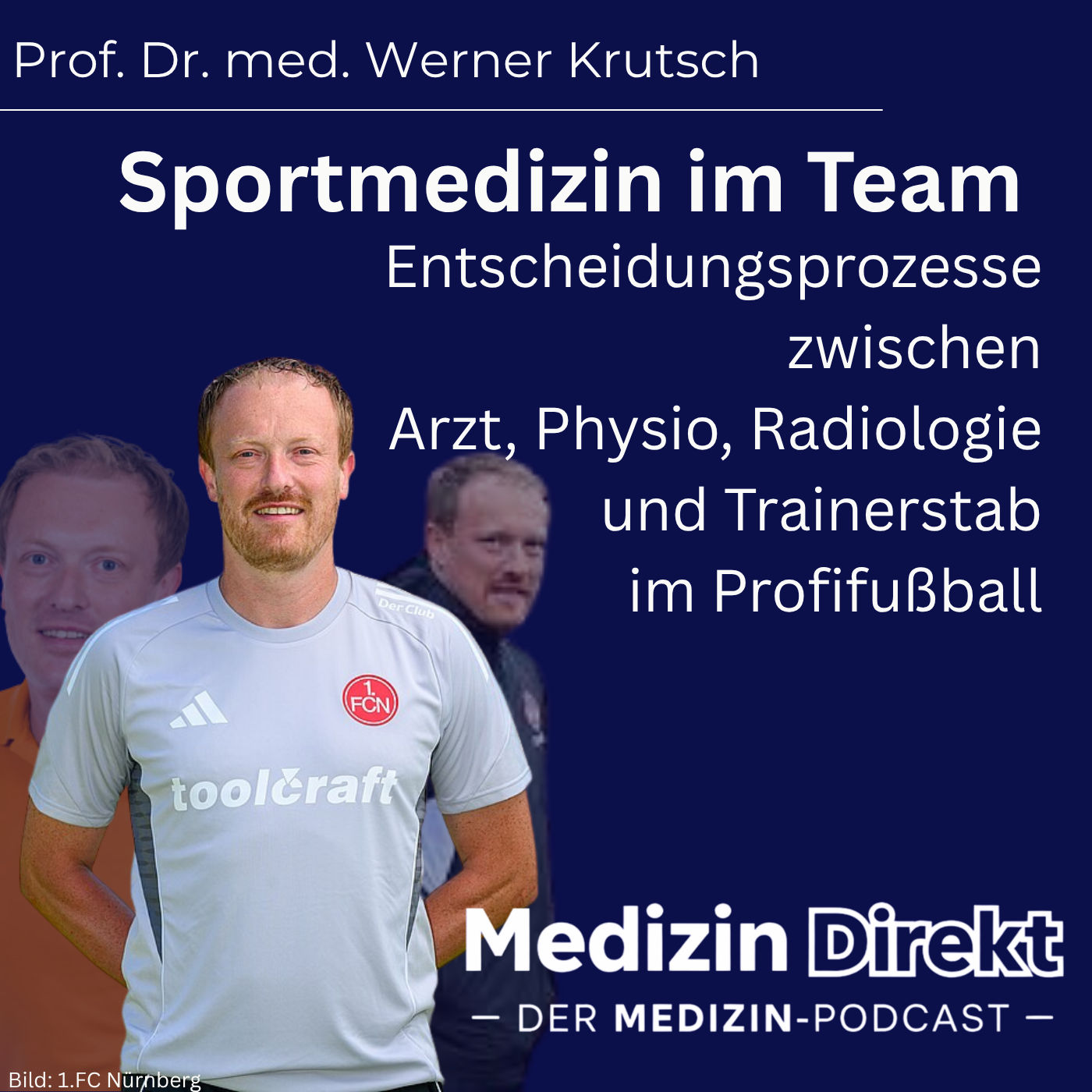 Sportmedizin im Team – Entscheidungsprozesse im Profifußball (Teil 1) mit Prof. Dr. Werner Krutsch