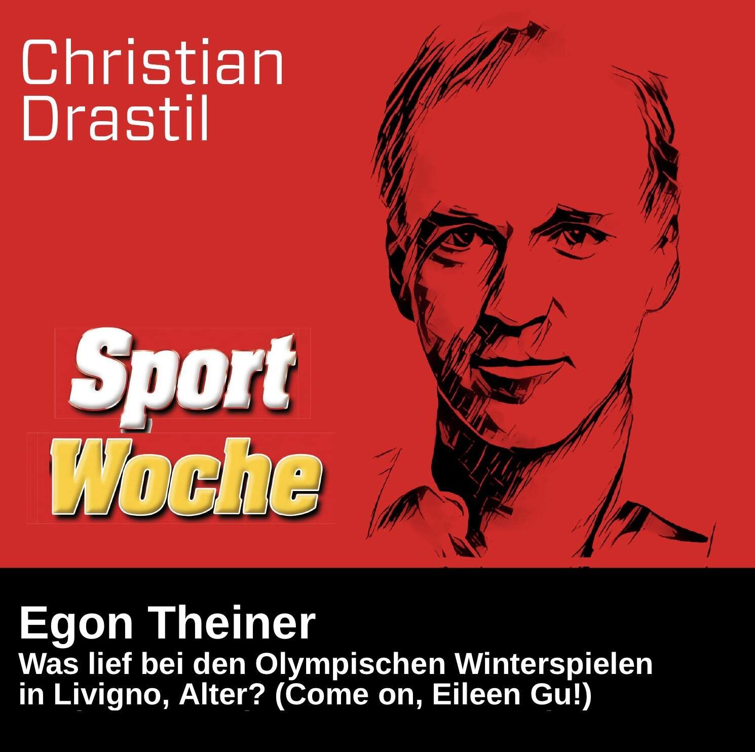 SportWoche-Podcast: Egon Theiner bzw. was lief bei den Olympischen Winterspielen in Livigno, Alter? (Come on, Eileen Gu )