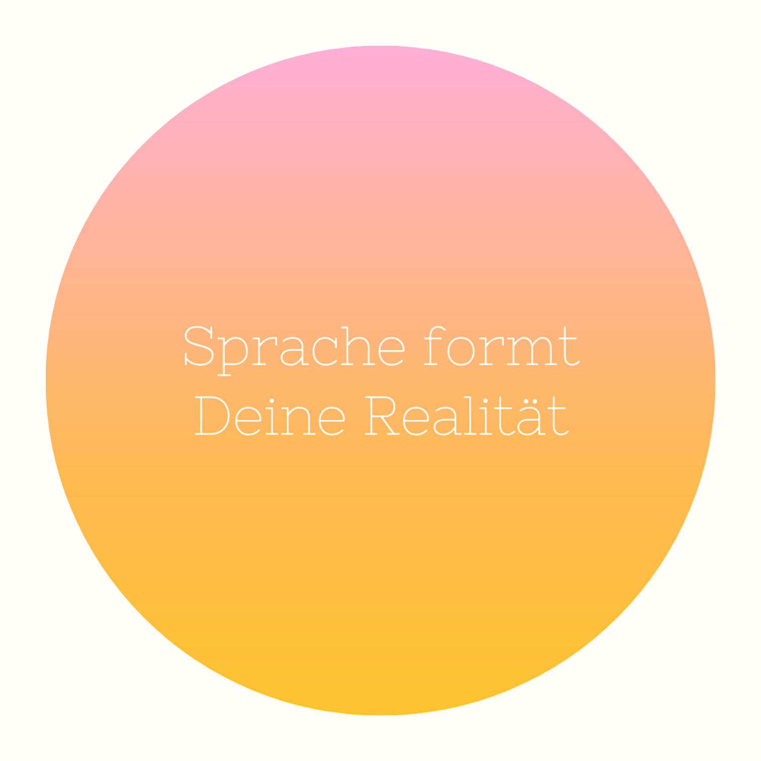 Sprache formt Deine Realität