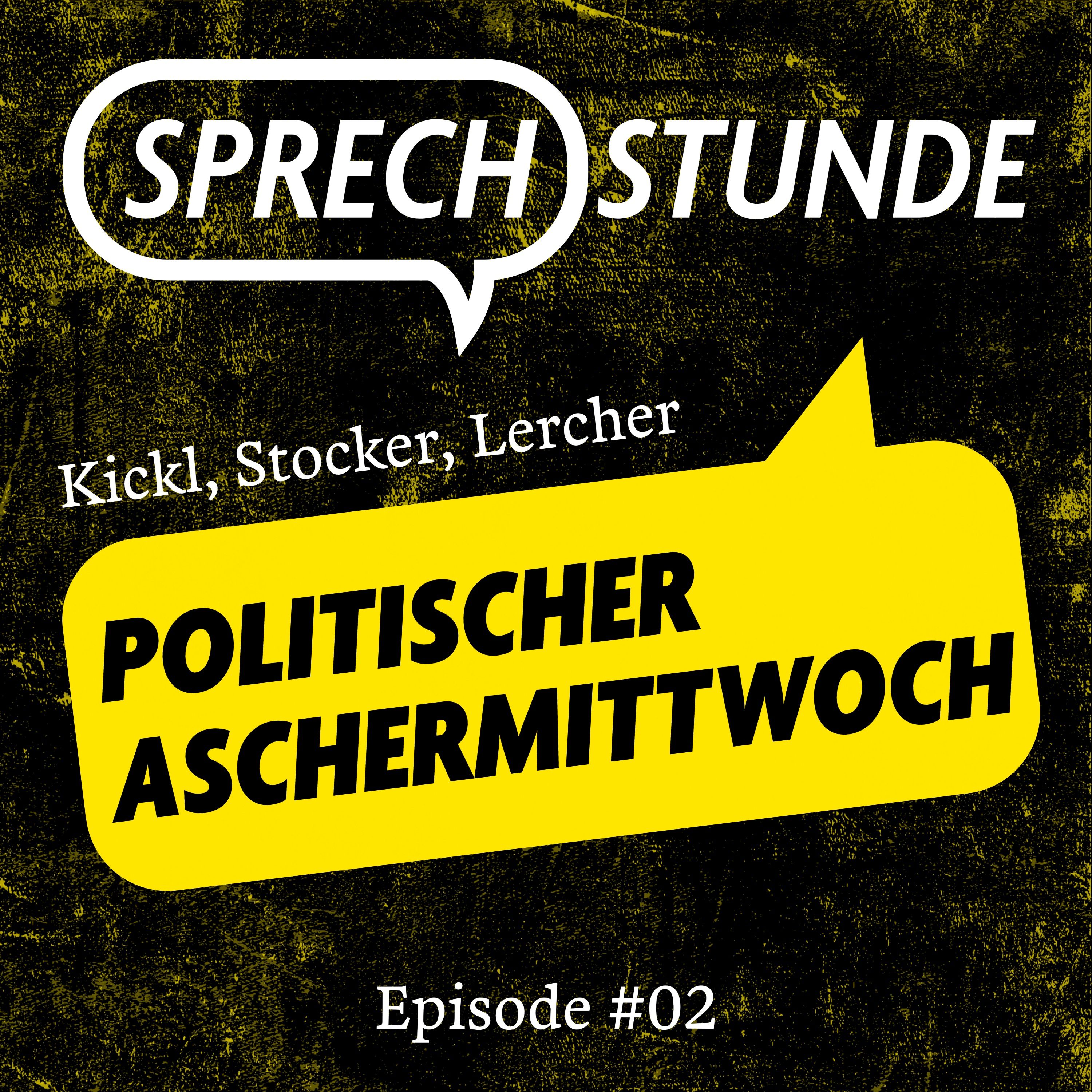 Sprechstunde #02: Politischer Aschermittwoch – Kickl, Stocker, Lercher