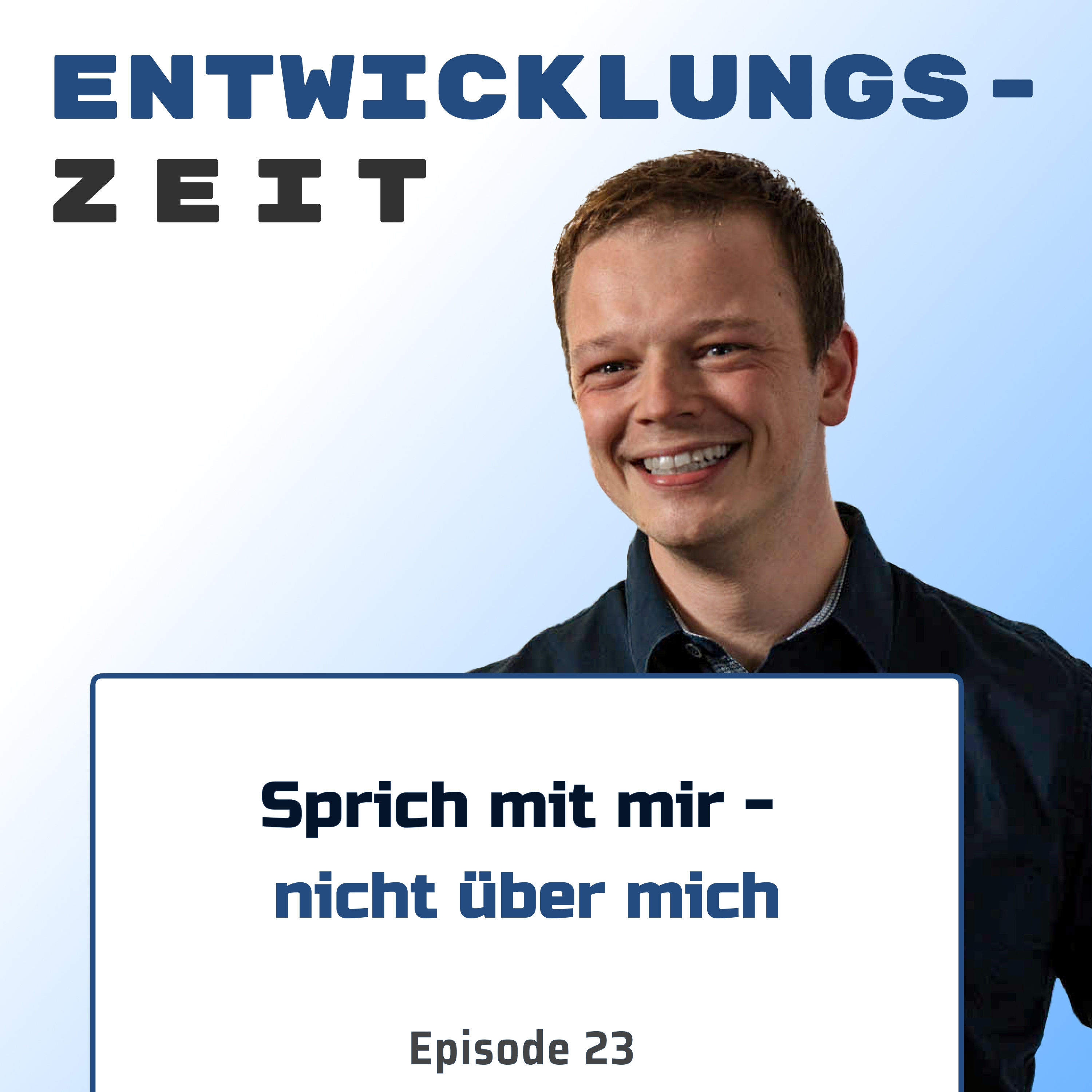 Sprich mit mir - nicht über mich
