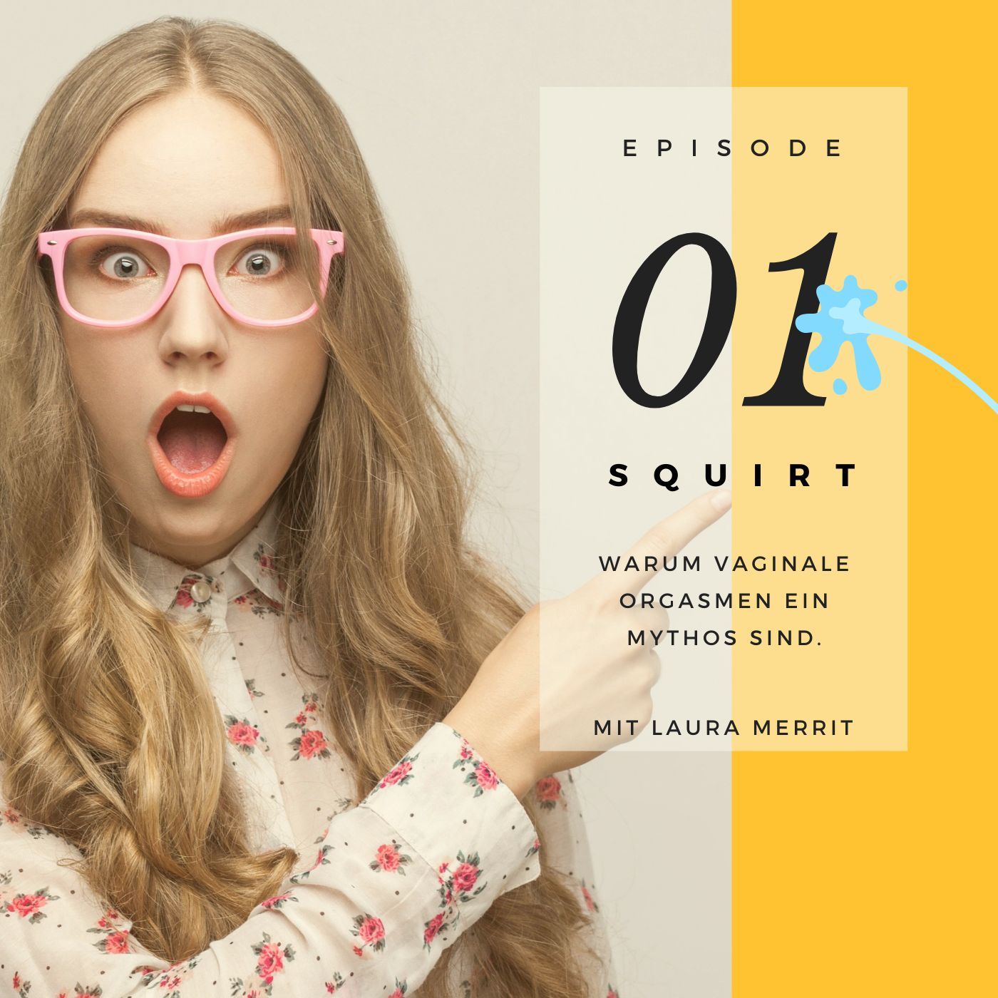 SQUIRT 01 | Wir spritzen zurück - Warum vaginale Orgasmen ein Mythos sind | Laura Merrit