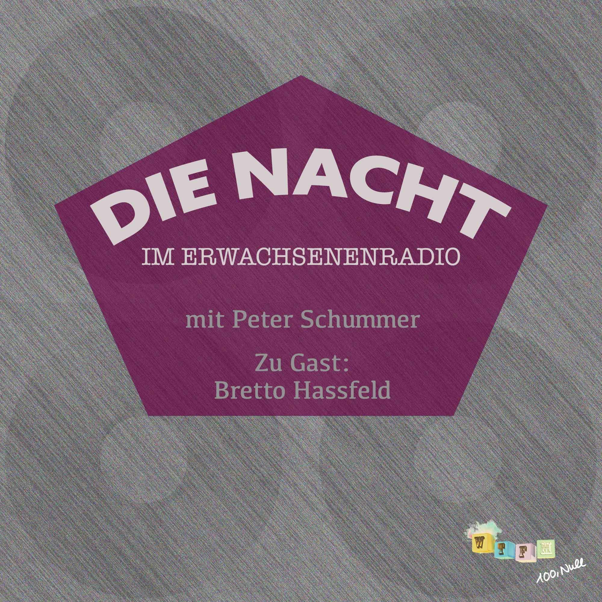 St 3 - F 29: Die Nacht im Erwachsenenradio mit Peter Schummer - zu Gast: Bretto Hassfeld