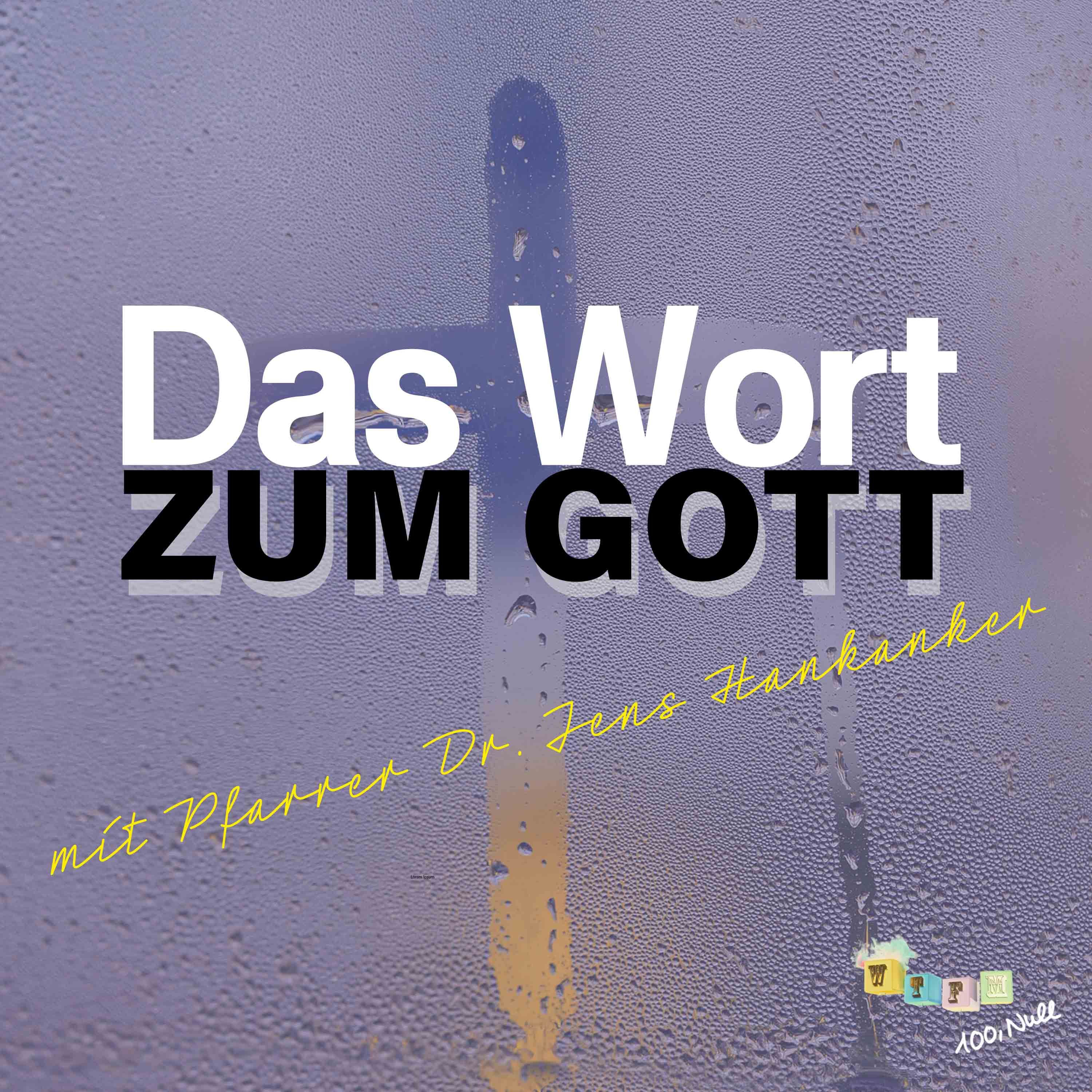 St 3 - F 31: Das Wort zum Gott - mit Pfarrer Dr. Jens Hankanker