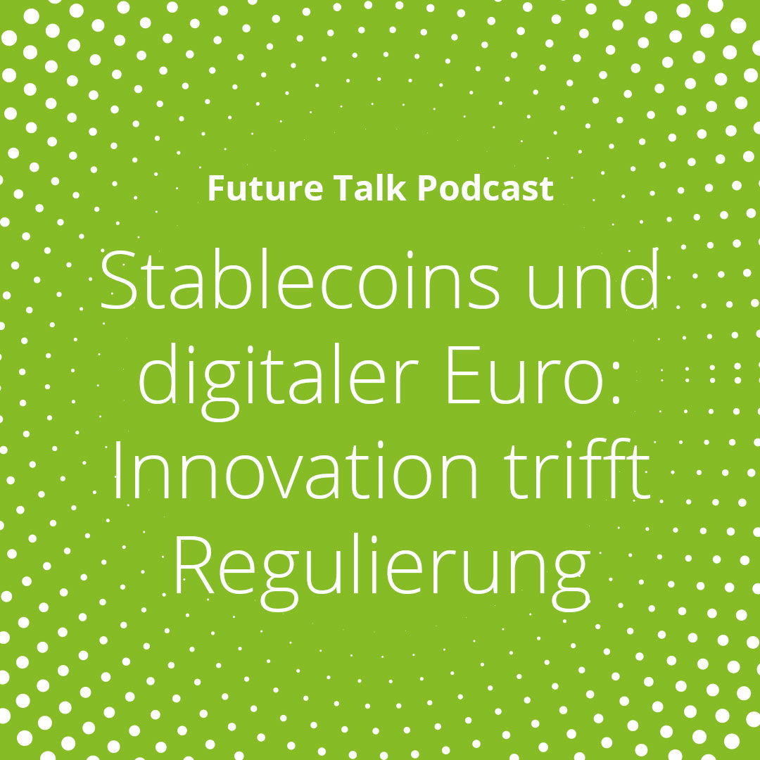 Stablecoins und digitaler Euro: Innovation trifft Regulierung (Folge 218)