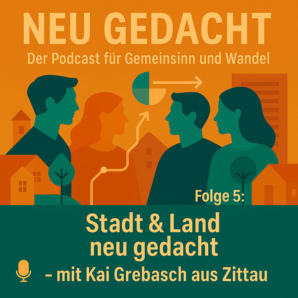 Stadt & Land neu gedacht – mit Kai Grebasch aus Zittau