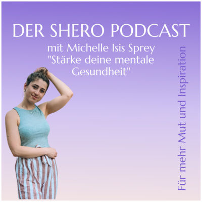 Stärke deine mentale Gesundheit- zwischen Instagram und Psychologie Studium mit Michelle Isis Sprey
