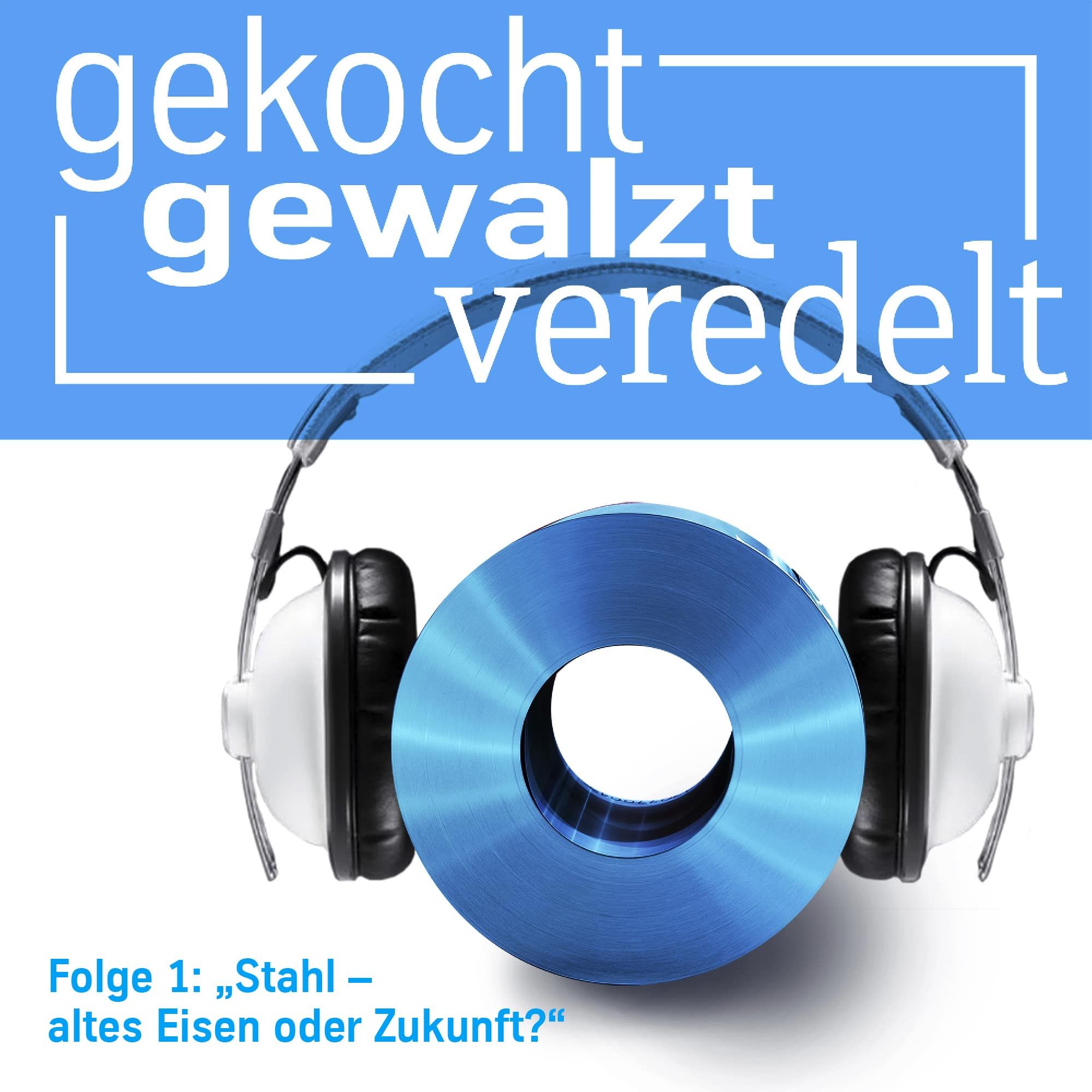 Stahl – altes Eisen oder Zukunft?