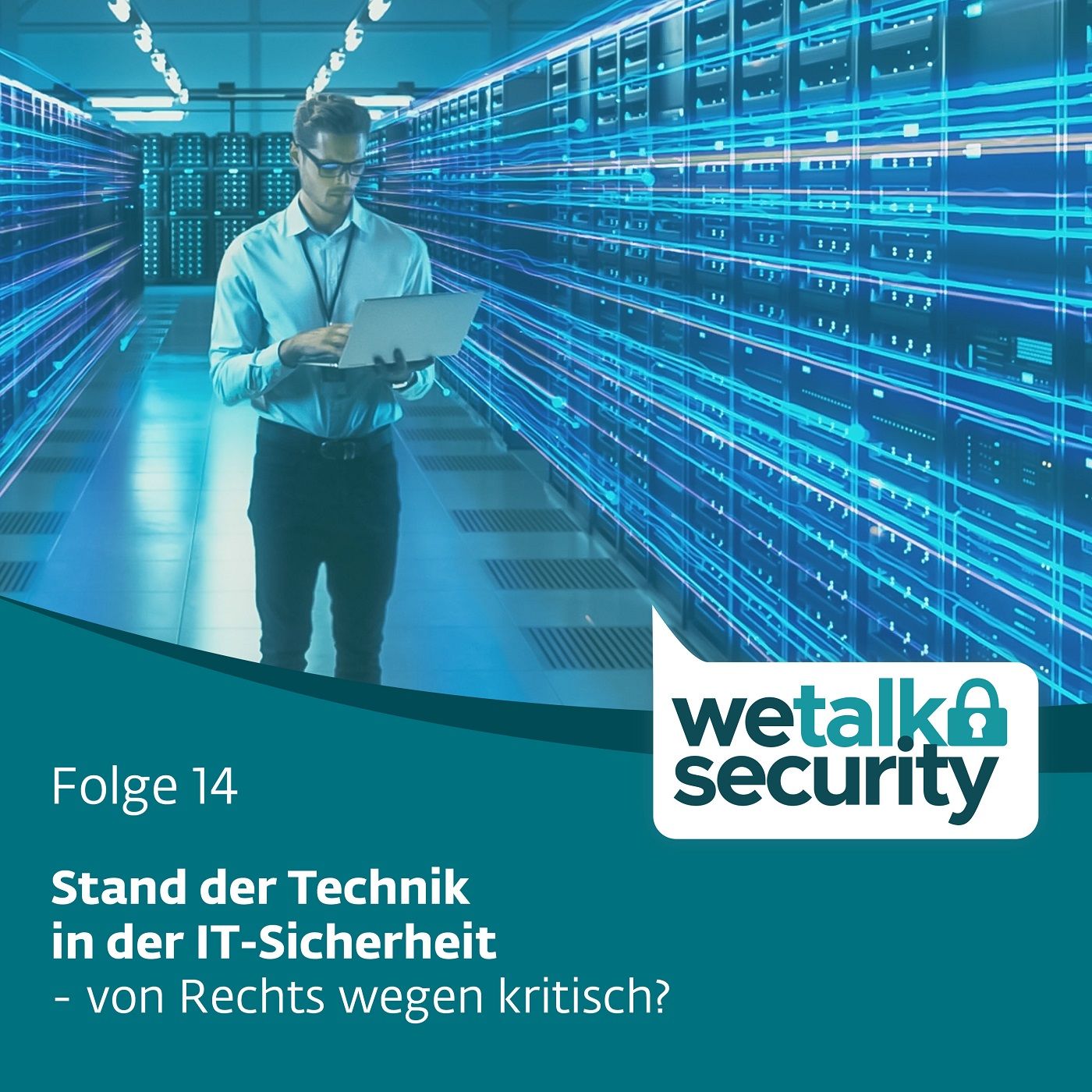 Stand der Technik in der IT-Sicherheit - von Rechts wegen kritisch? | Folge 14