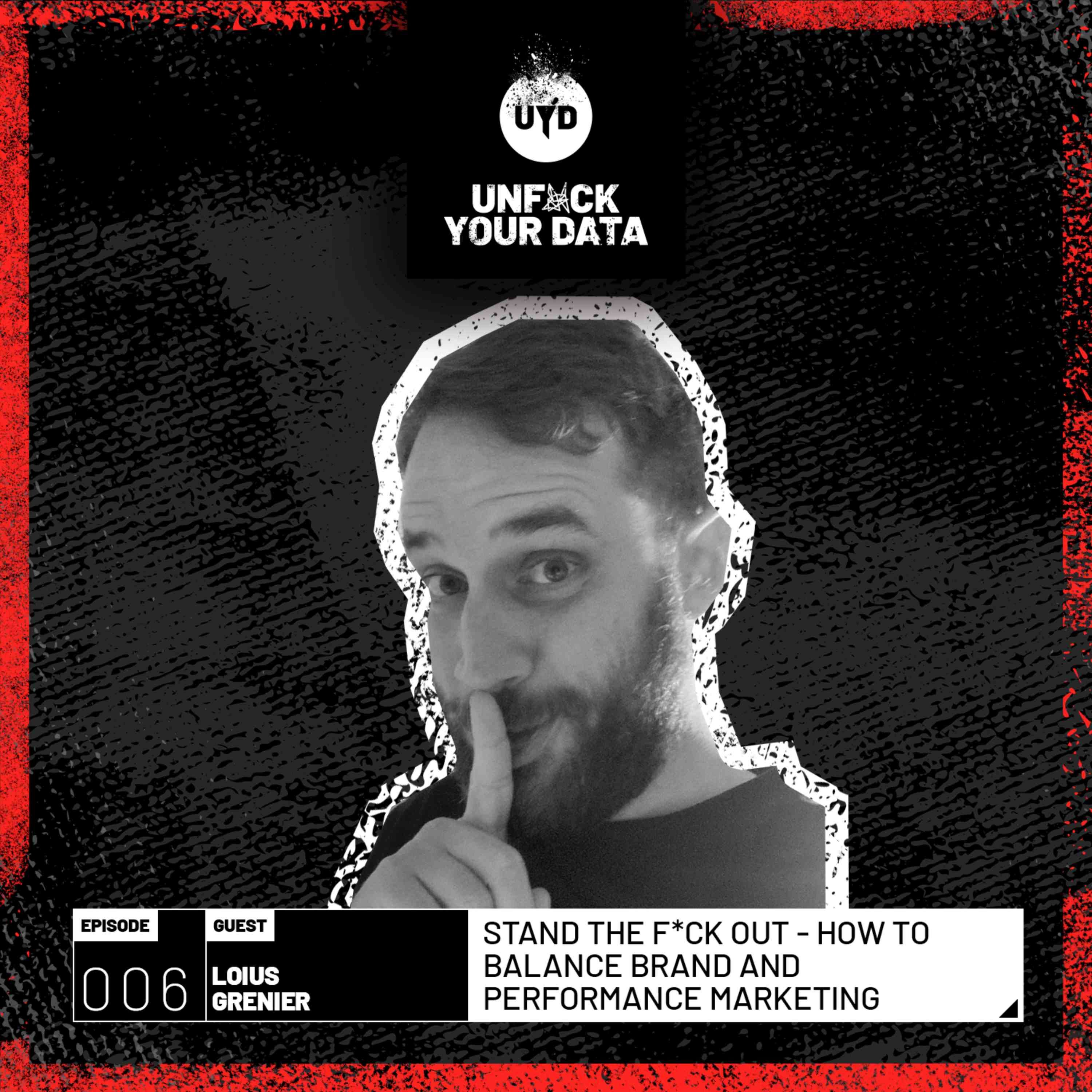 Stand the F*ck out - How to Balance Brand and Performance Marketing | Louis Grenier