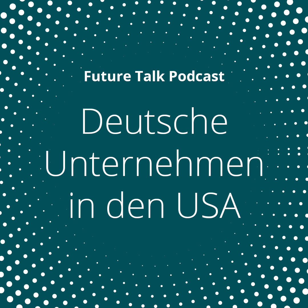 Standort USA - Die Sicht der deutschen Unternehmen (Folge 193)