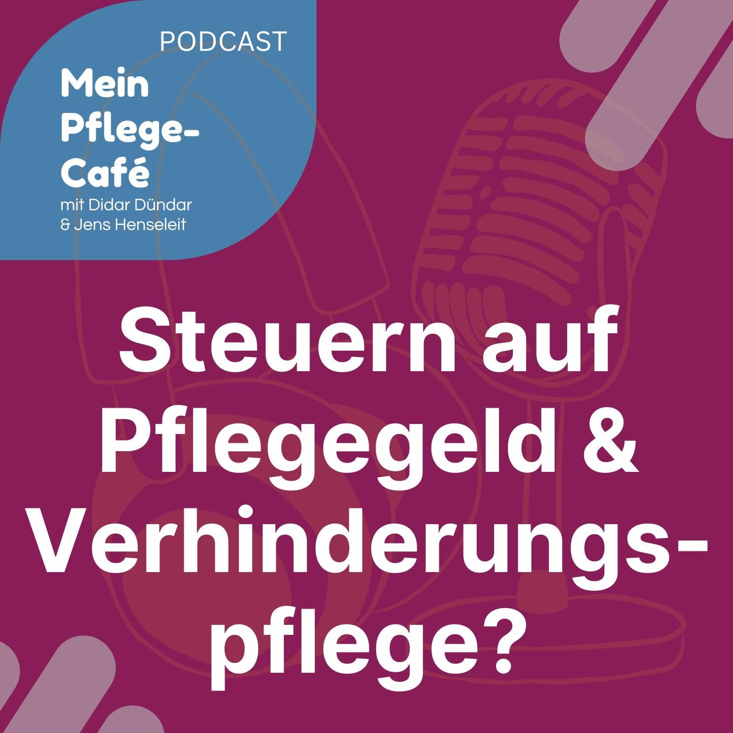 Steuern auf Pflegegeld und Verhinderungspflege