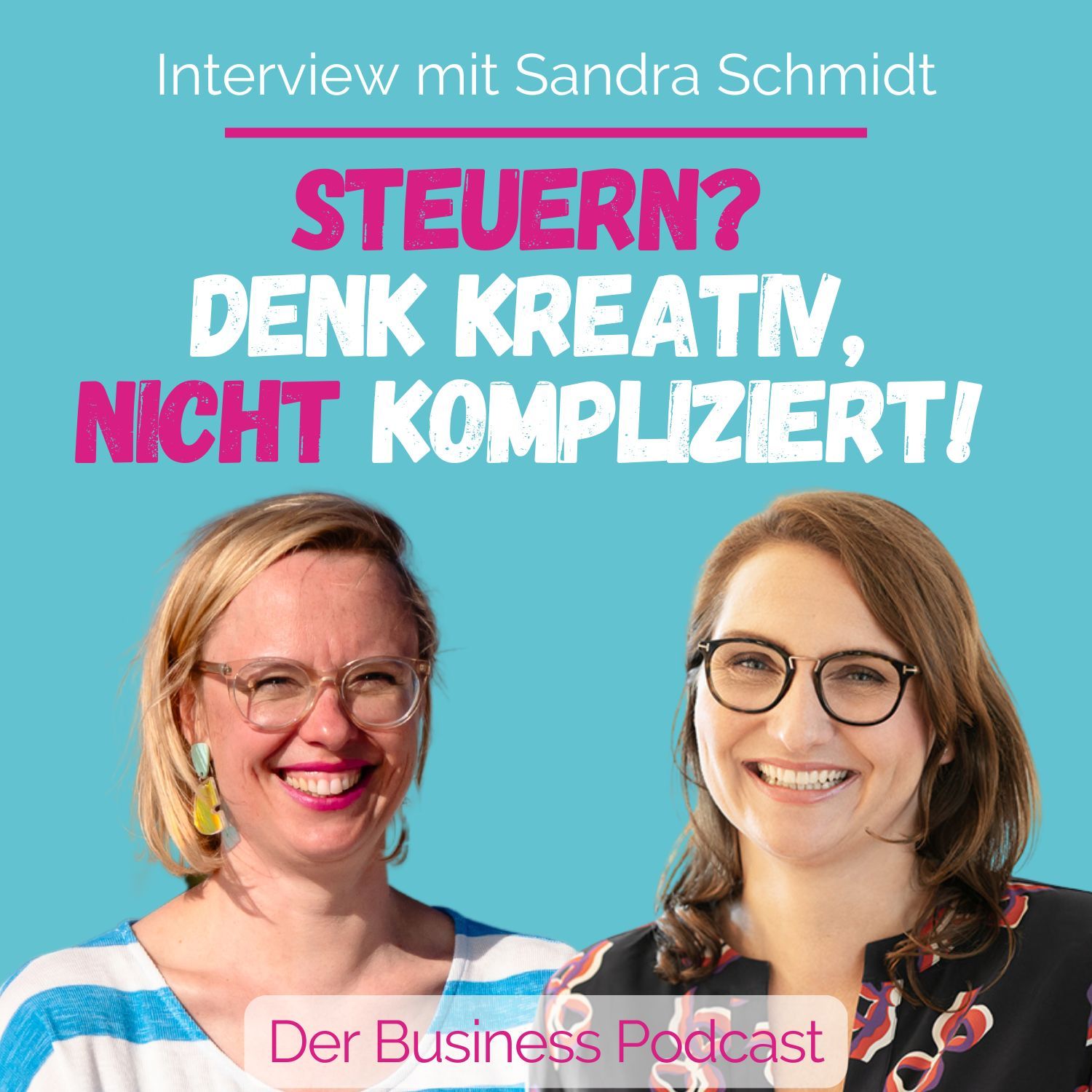 Steuern zahlen muss jede:r - geht da weniger? Über GmbH-Gründung und unsere Glaubenssätze. (#440)