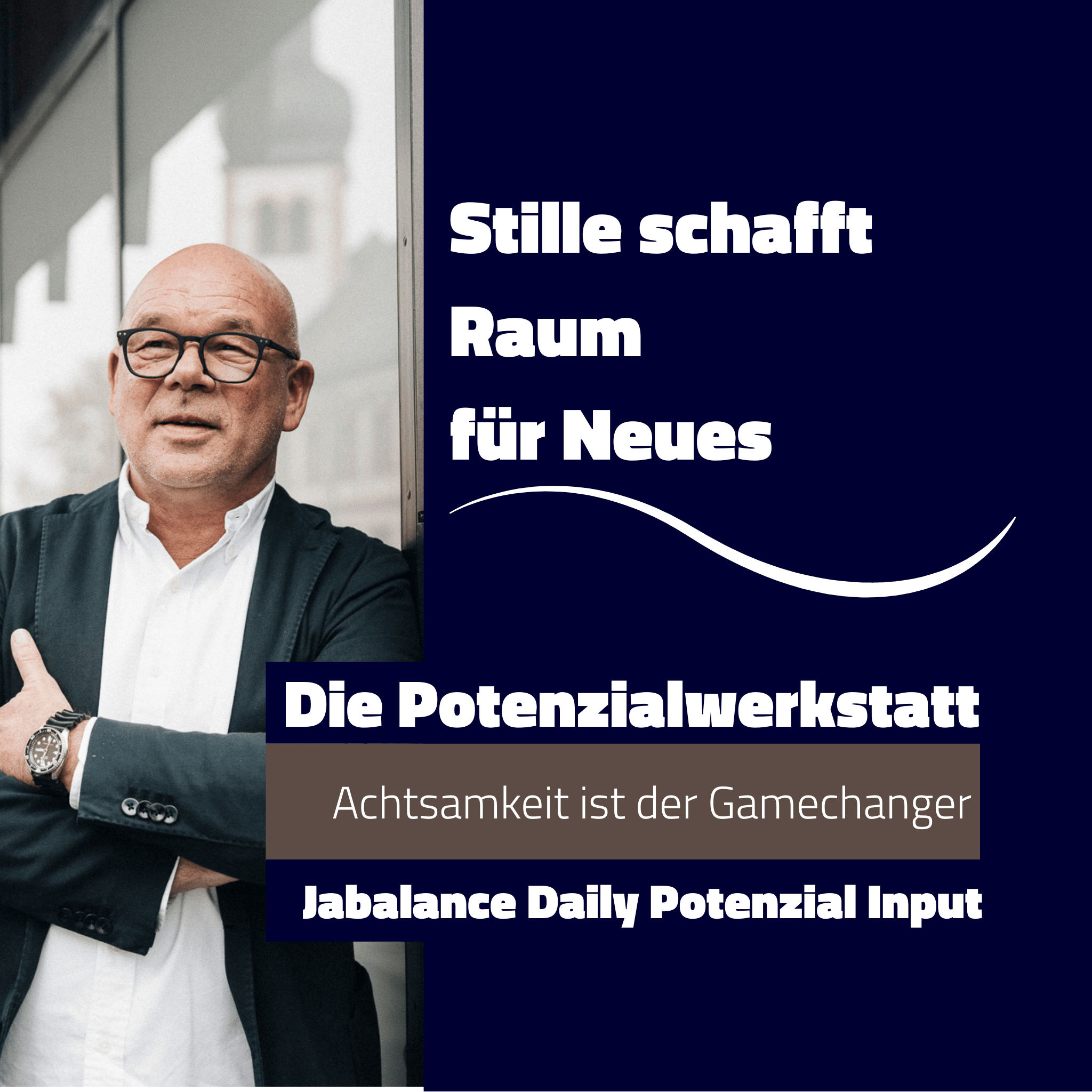 Stille schafft Raum für Neues