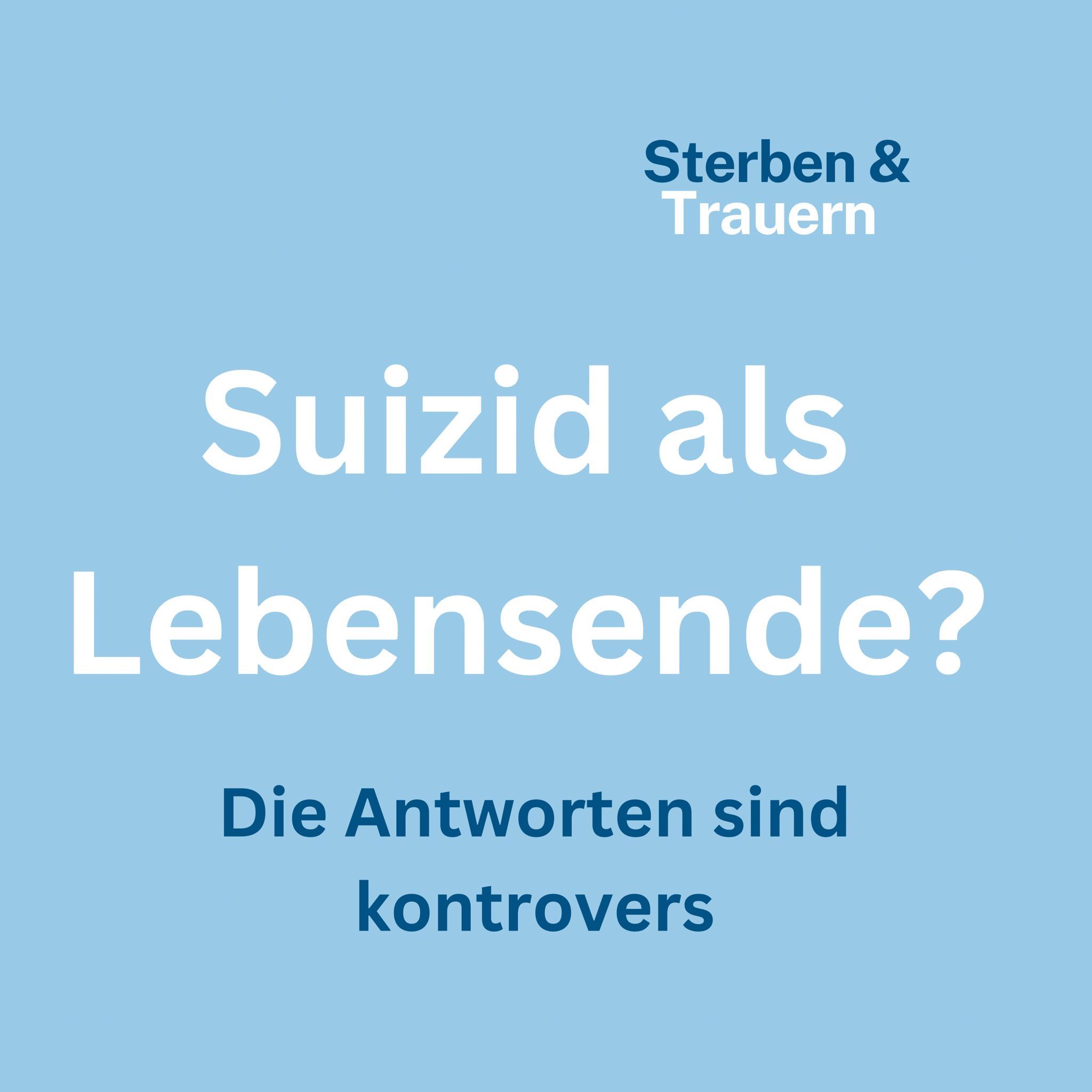 Suizid als Lebensende: Die Antworten sind kontrovers