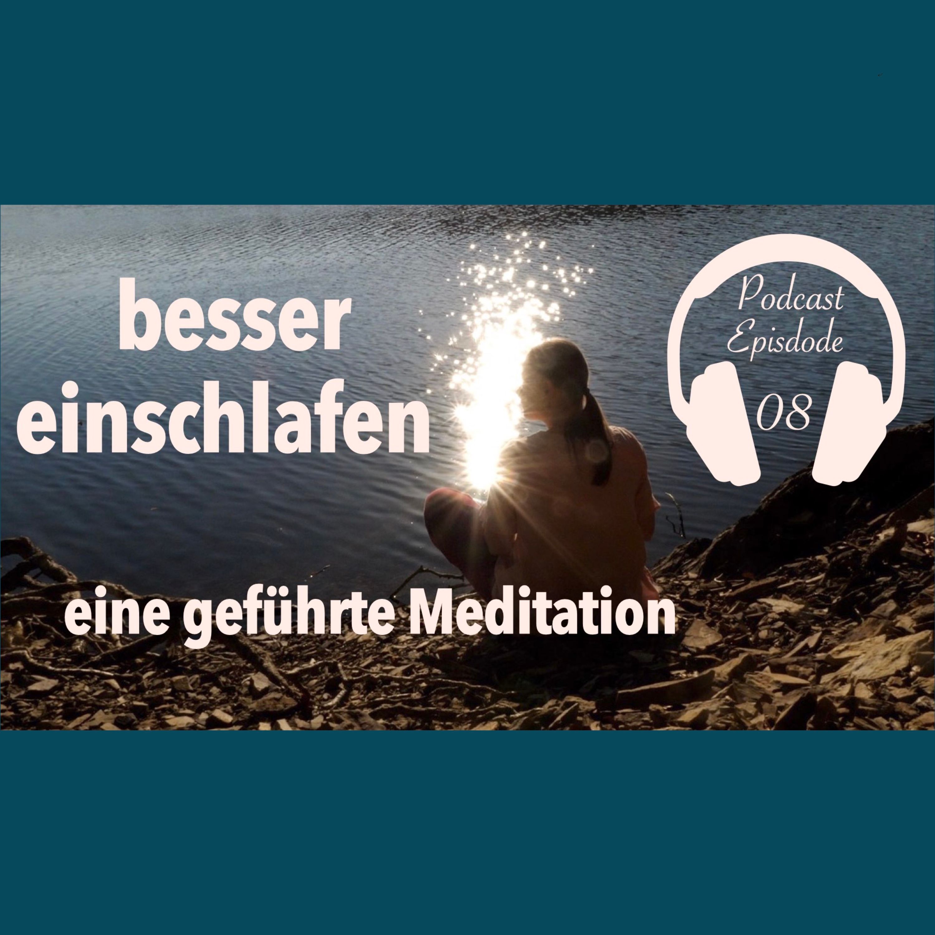 08 Tief entspannt einschlafen - eine geführte Meditation