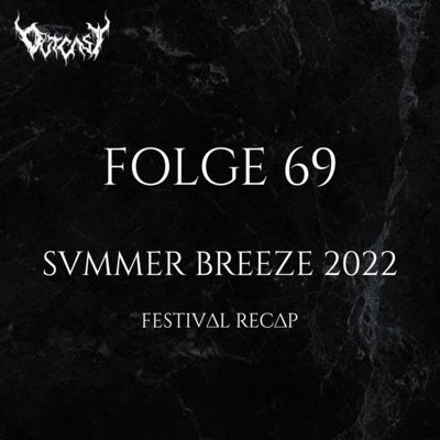 Summer Breeze 2022 | Festival Recap | Folge 69