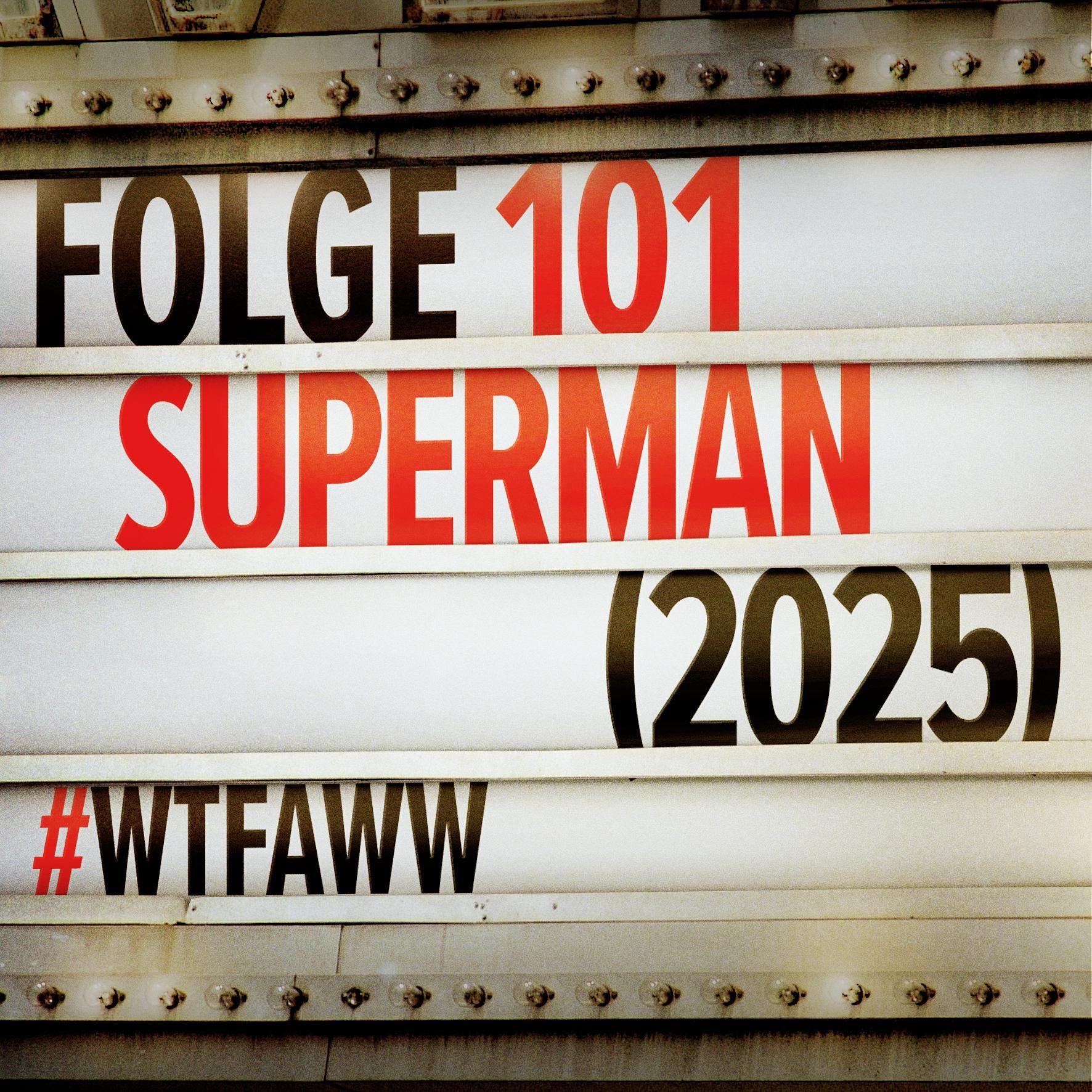 Superman (2025) | Episode 101 | WTFAWW