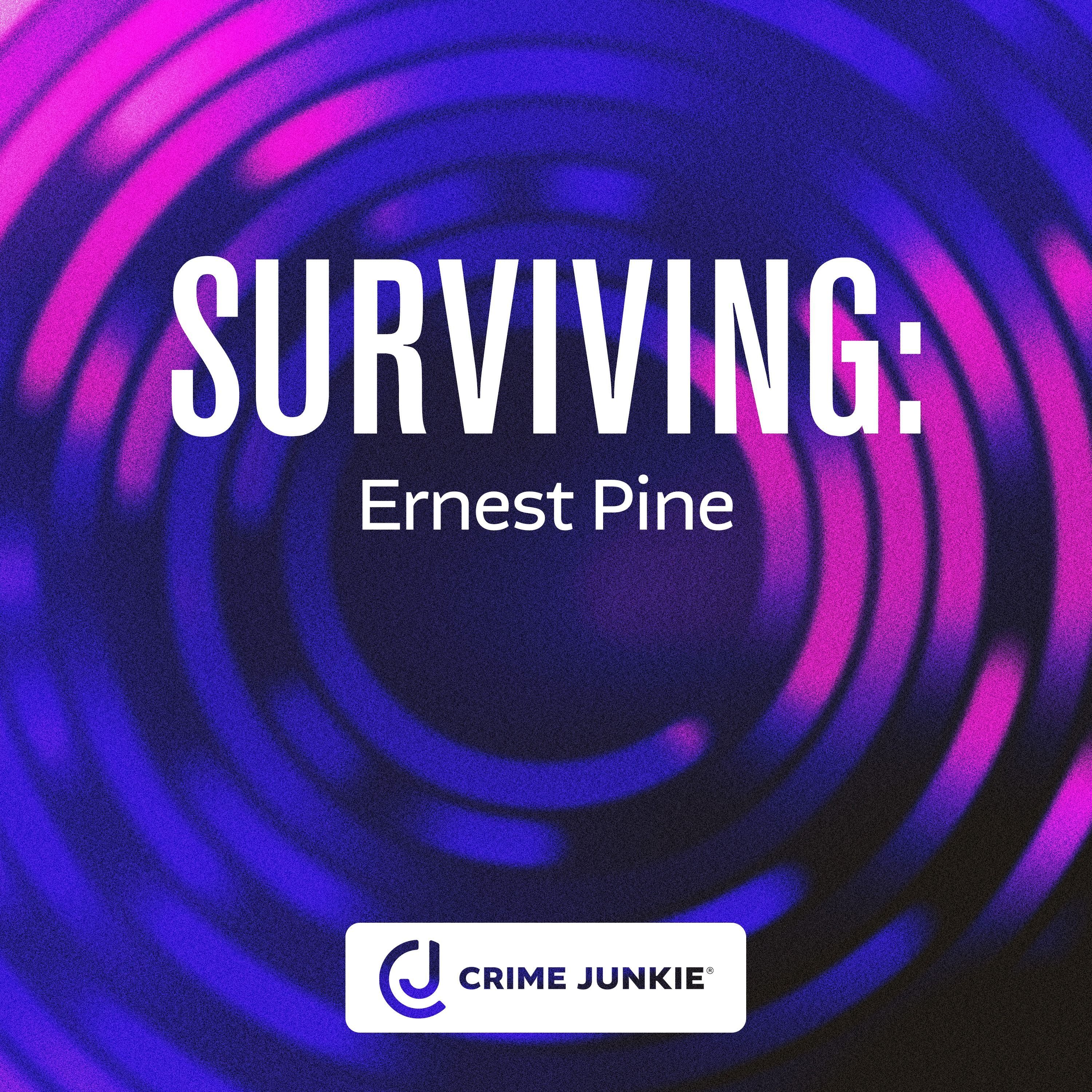SURVIVING: Ernest Pine