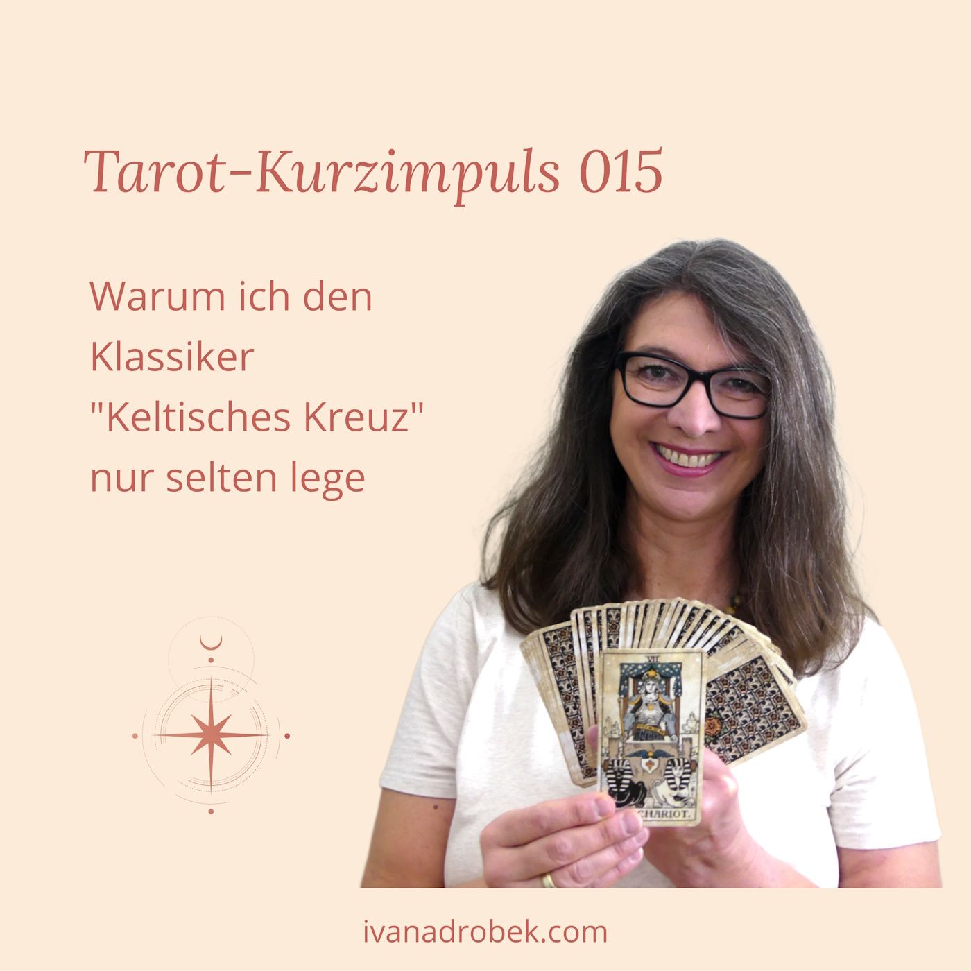 Tarot Kurzimpuls 015: Warum ich den Klassiker "Keltisches Kreuz" nur selten lege