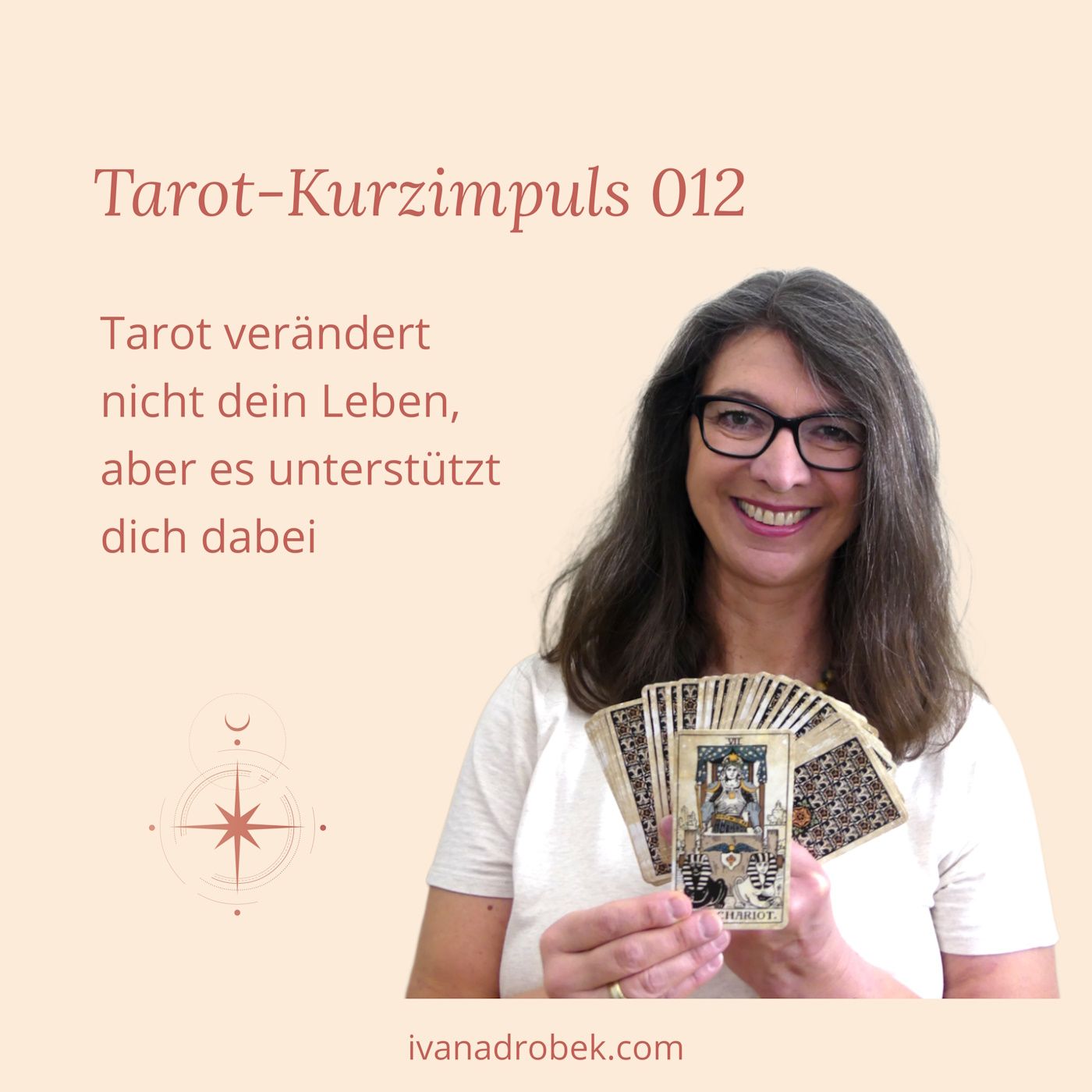 Tarot-Kurzimpuls 12: Tarot verändert nicht dein Leben, aber es unterstützt dich dabei