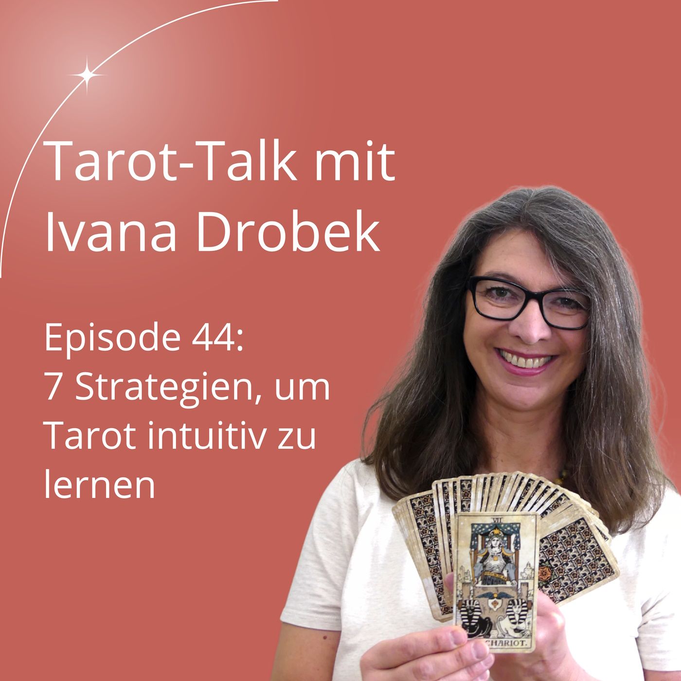 Tarot-Talk Episode 44: 7 Strategien, um Tarot intuitiv zu lernen