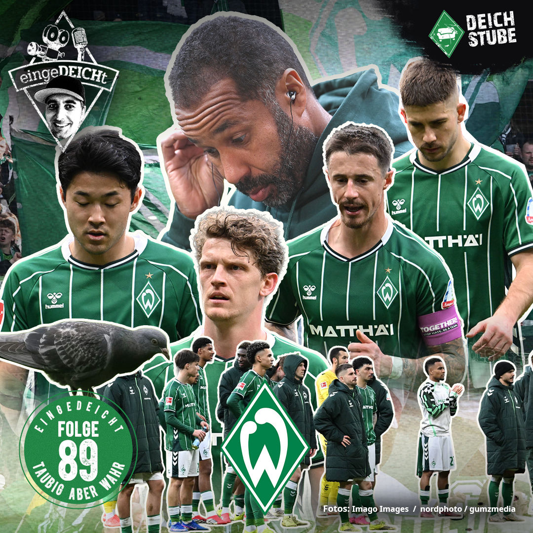 Taubig aber wahr: So macht Werder Bremen den Abflug! | eingeDEICHt 89