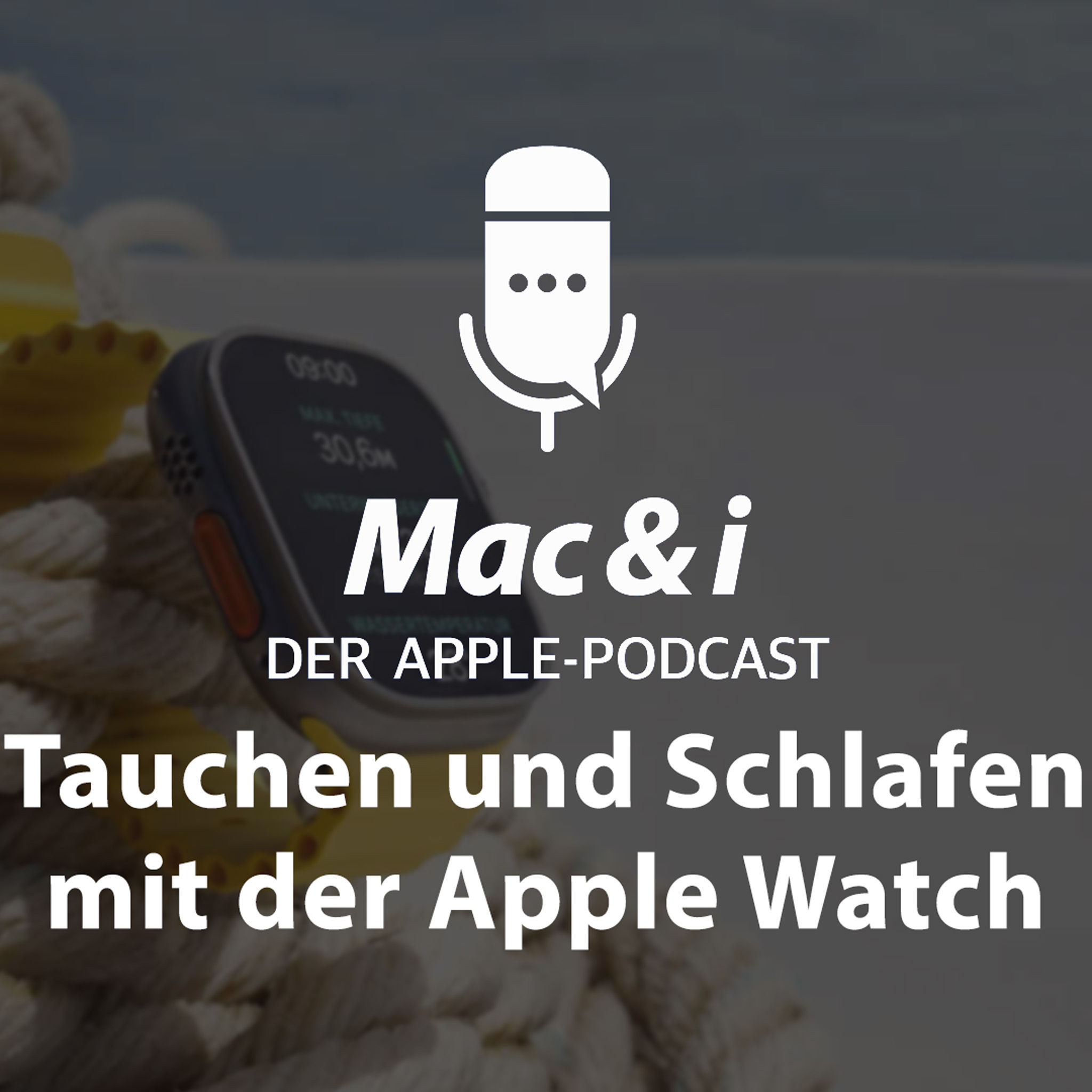 Tauchen und Schlafen mit der Apple Watch | Mac & i - Der Apple-Podcast