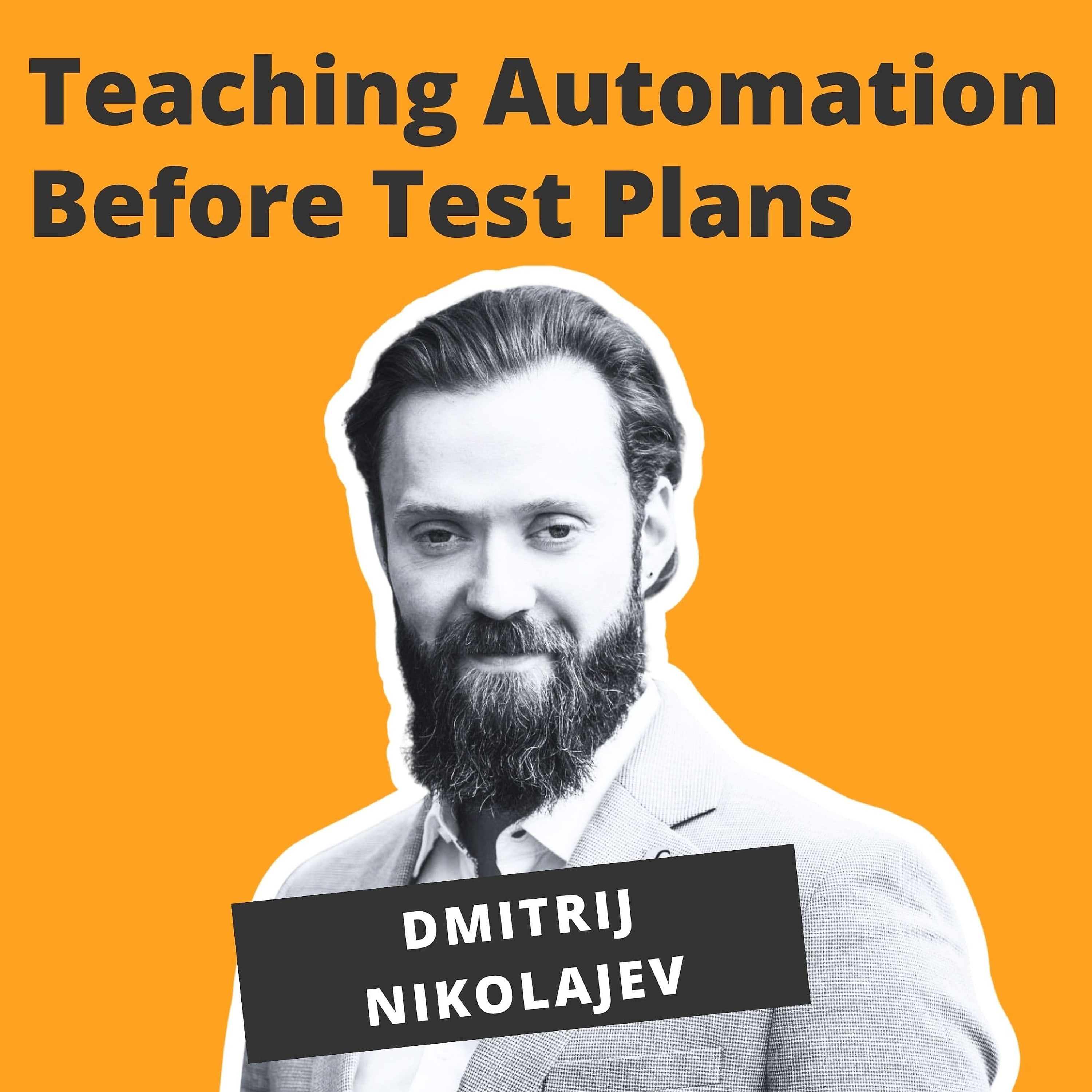 Teaching Automation Before Test Plans? - Dmitrij Nikolajev