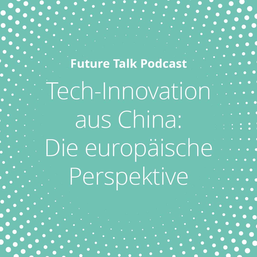 Tech-Innovation aus China: Die europäische Perspektive (Folge 206)