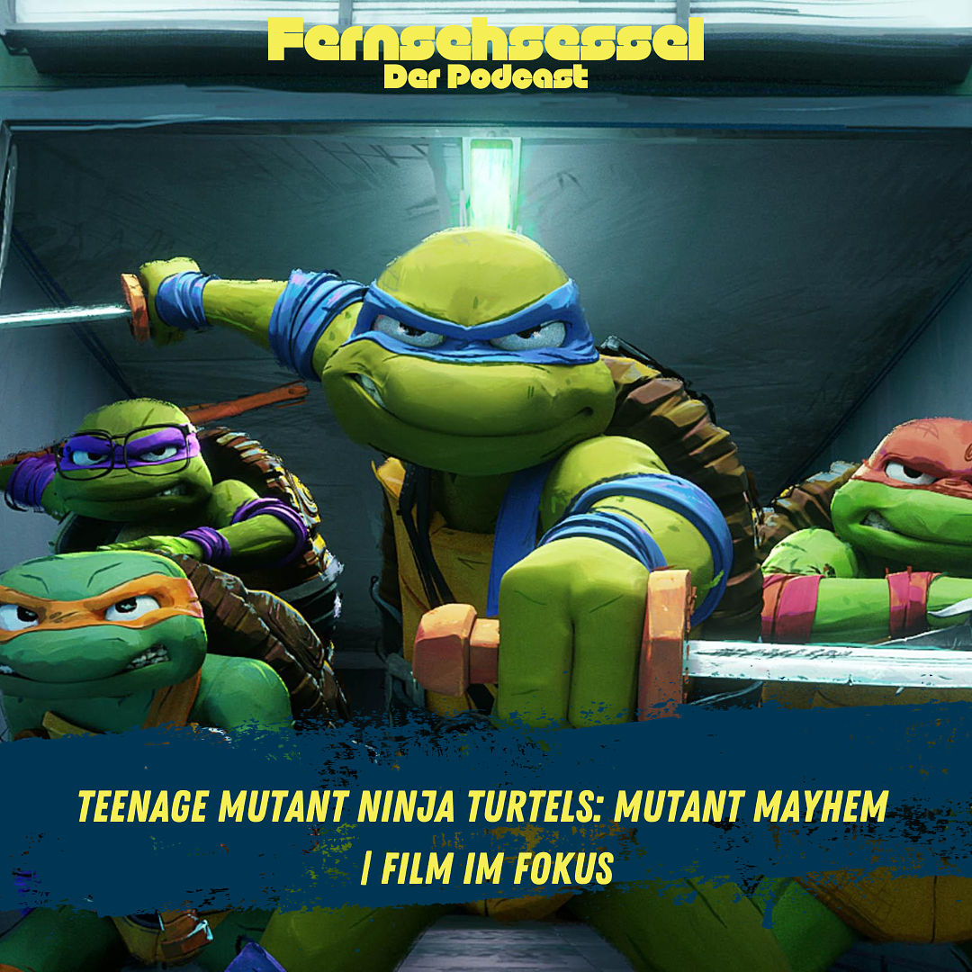 Teenage Mutant Ninja Turtels: Mutant Mayhem | FILM IM FOKUS