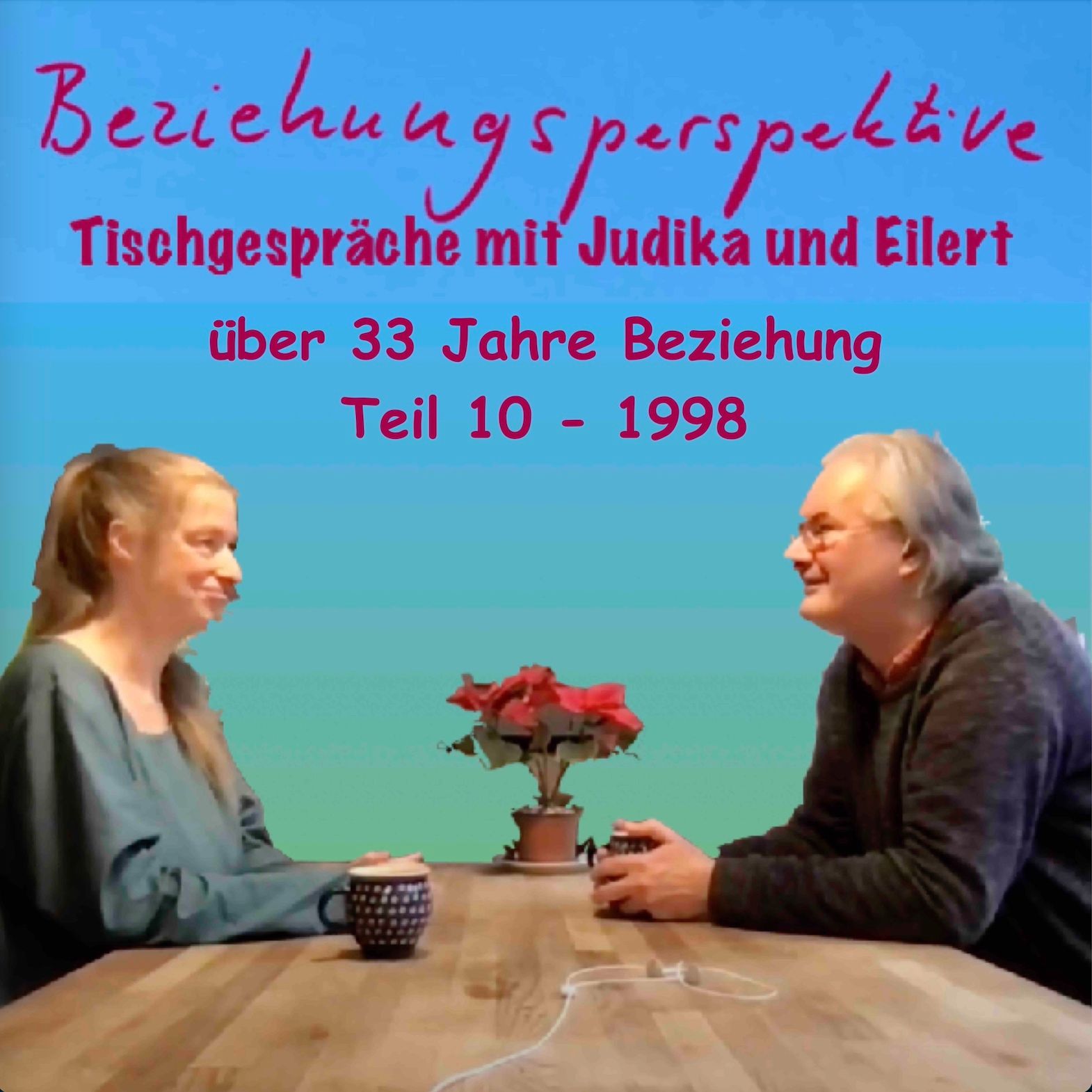 Teil 10 der Tischgespräche mit Judika und Eilert