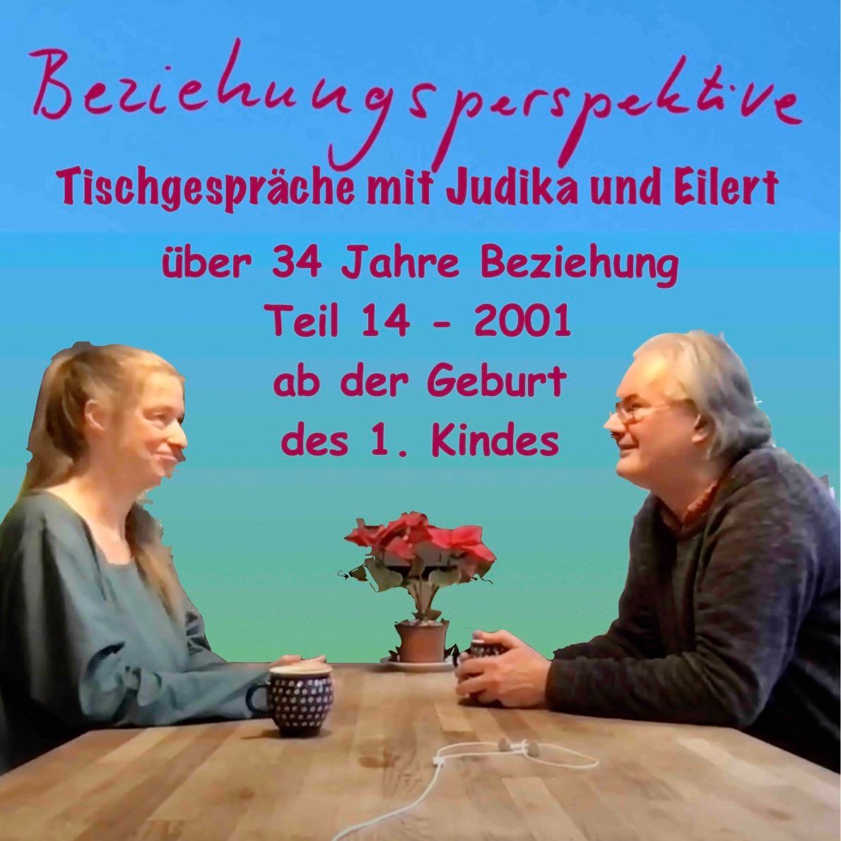 Teil 14 der Tischgespräche mit Judika und Eilert