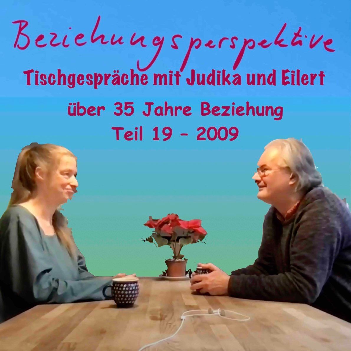 Teil 19 der Tischgespräche mit Judika und Eilert