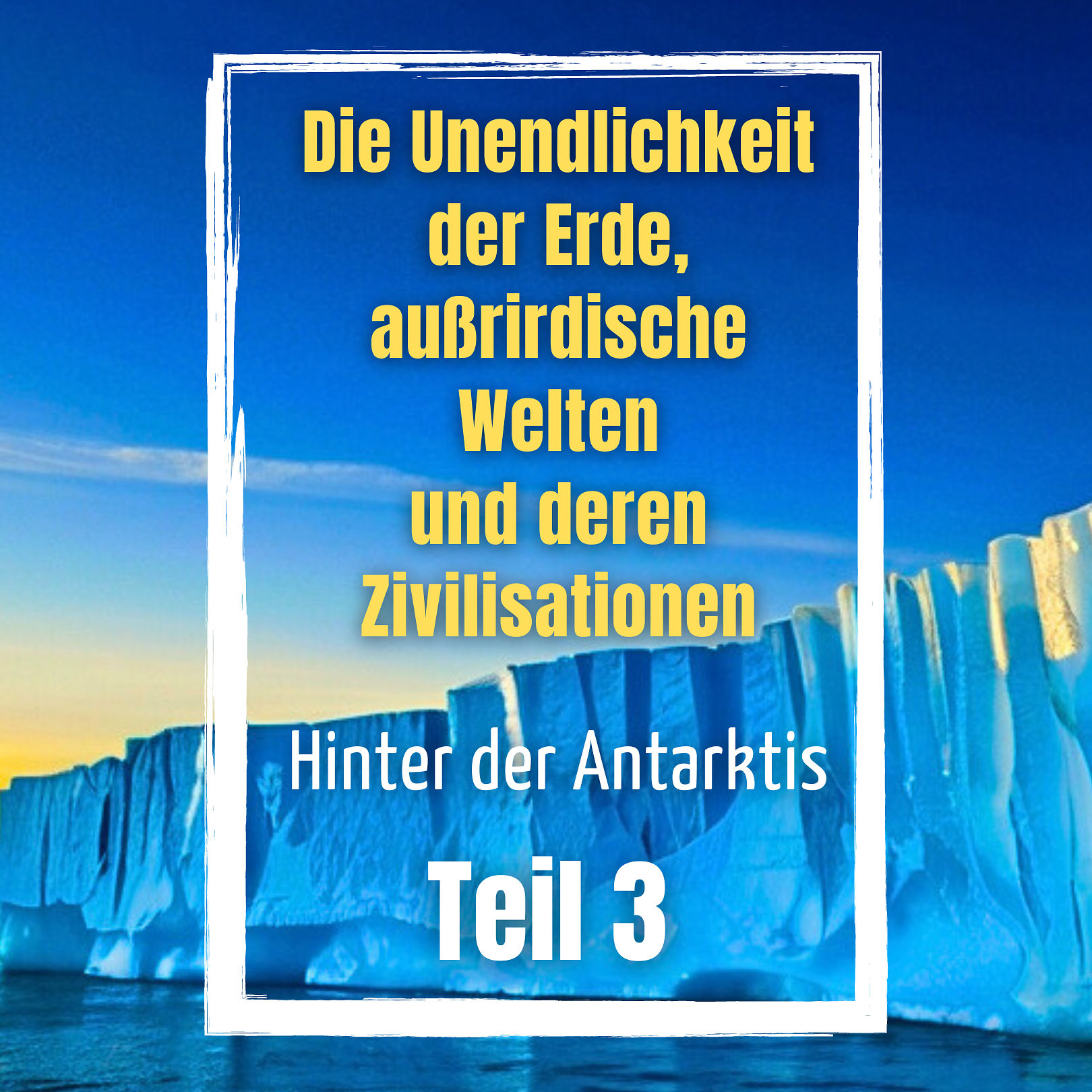 Teil 3 - Die Unendlichkeit der Erde, außerirdische Welten und deren Zivilisationen