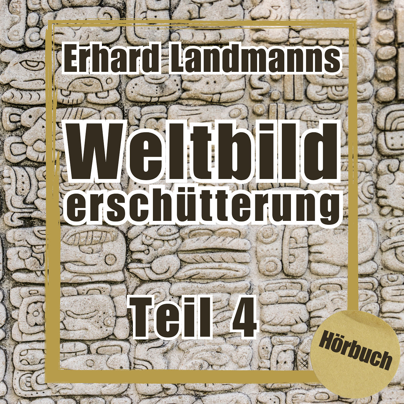 Teil 4 - Erhard Landmanns "Weltbilderschütterung"