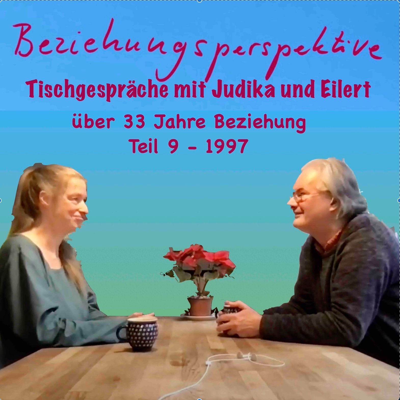 Teil 9 der Tischgespräche mit Judika und Eilert