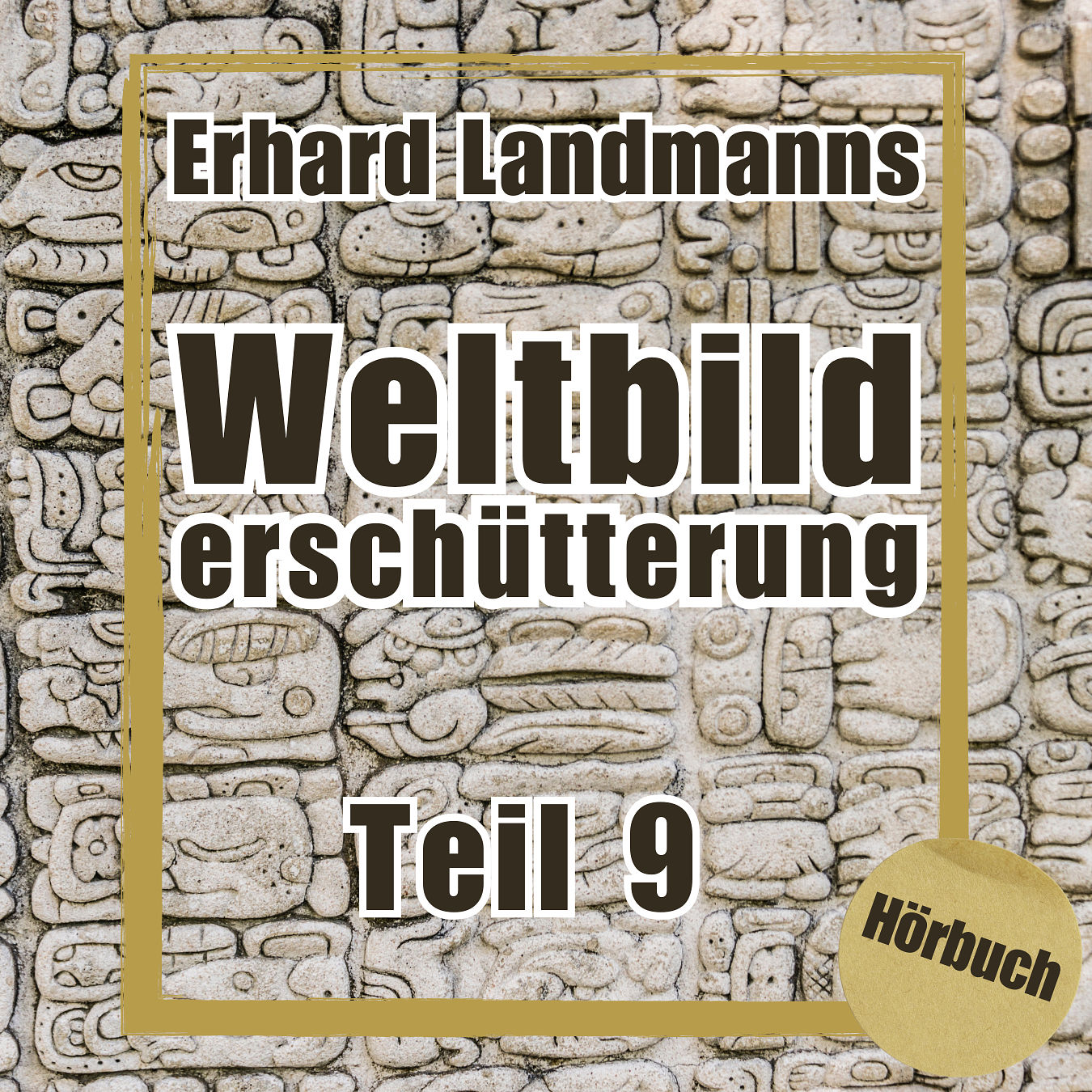 Teil 9 - Erhard Landmanns "Weltbilderschütterung"