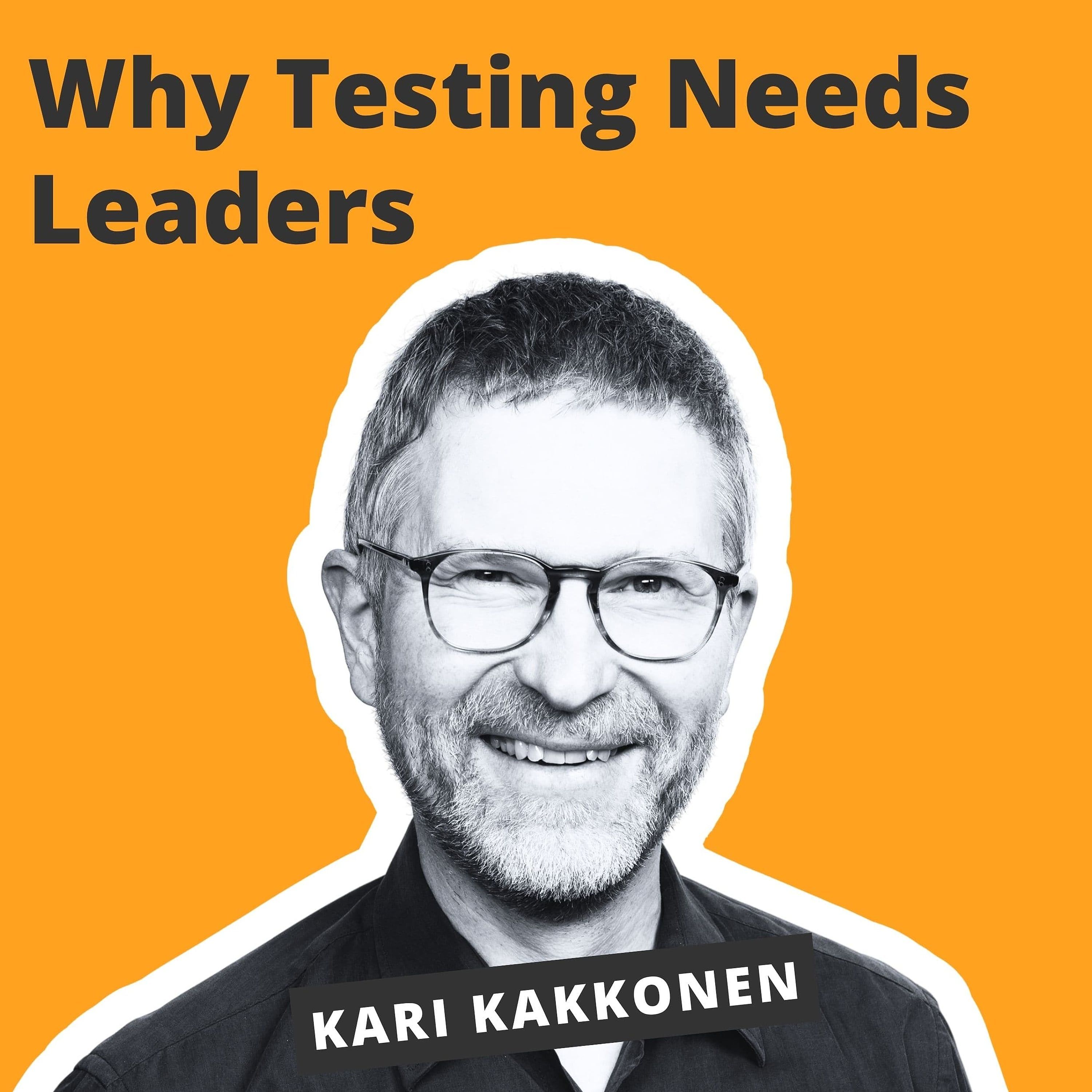 Testing Needs Leaders and Not Just Testers - Kari Kakkonen