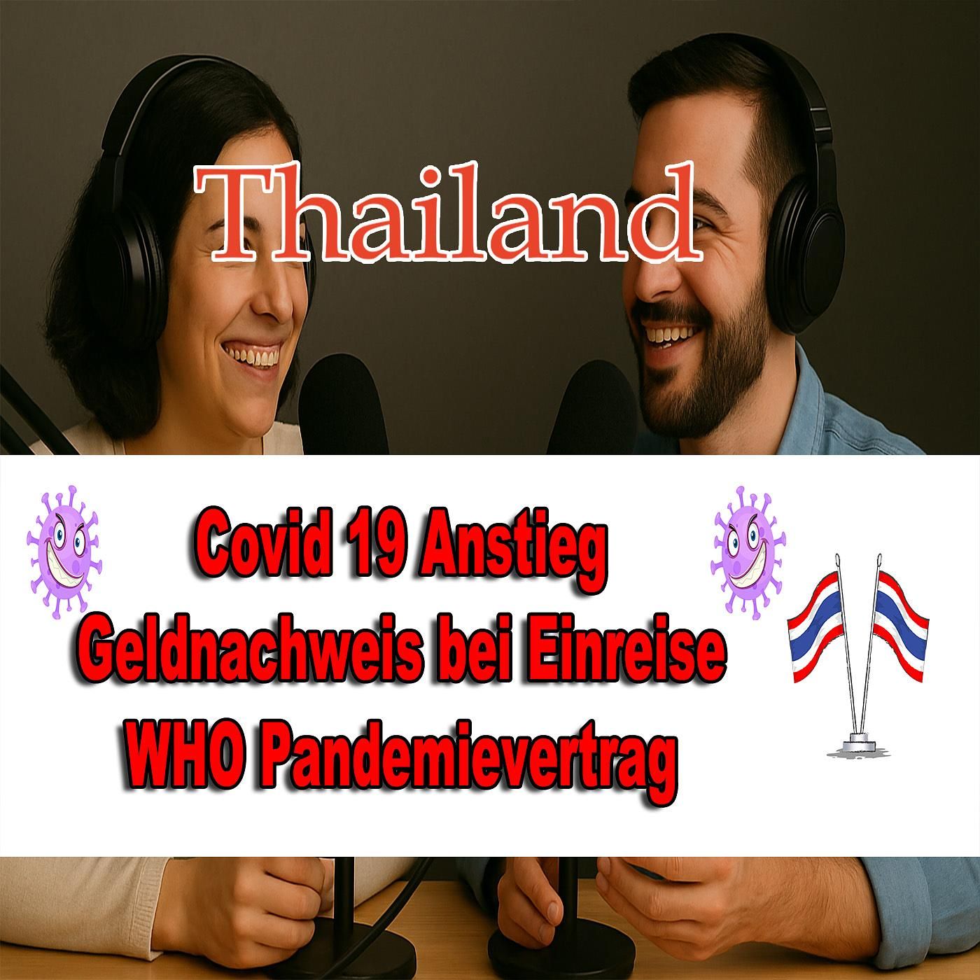 Thailand Mai 2025: Steigende Corona-Fälle, Unsicherheit bei Einreise-Finanznachweis & WHO