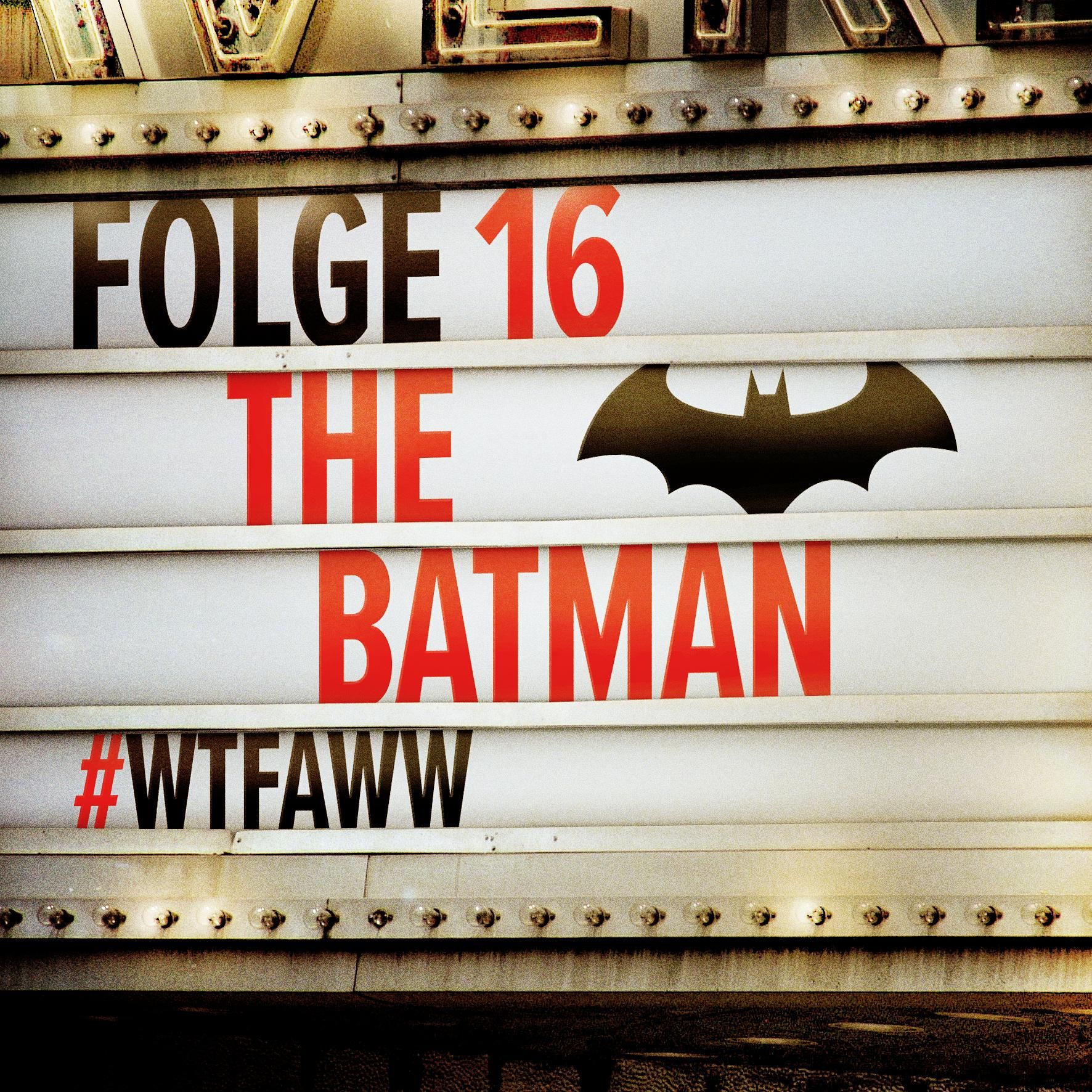 The Batman | Episode 16 | WTFAWW