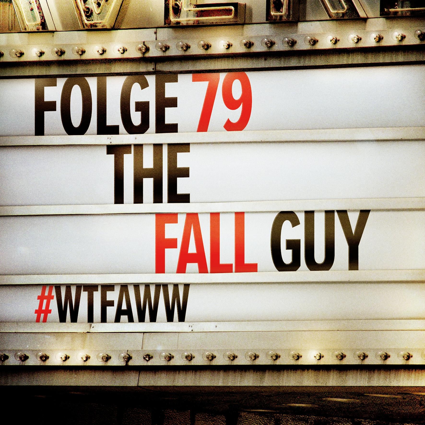 The Fall Guy | Episode 79 | WTFAWW