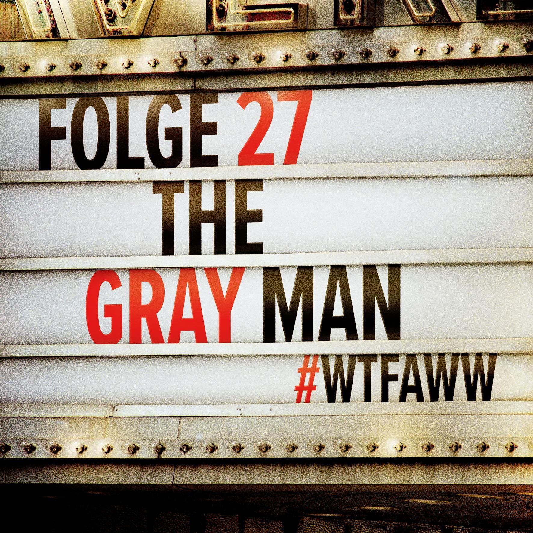 The Gray Man | Episode 27 | WTFAWW
