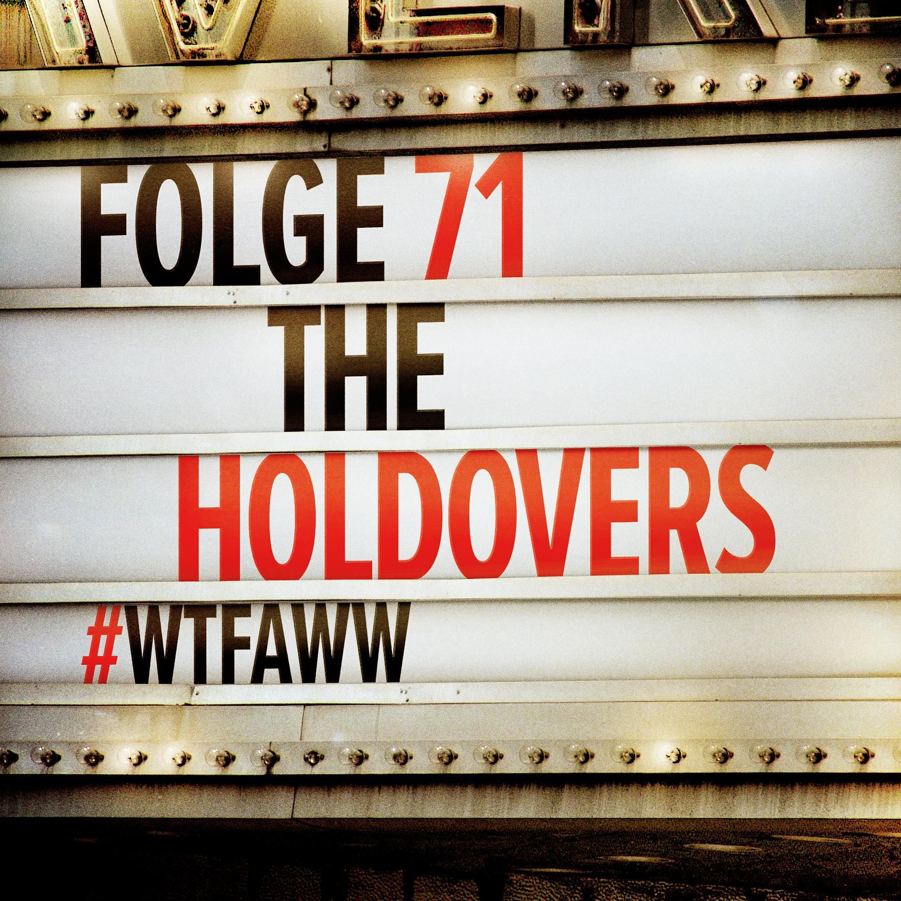 The Holdovers | Episode 71 | WTFAWW